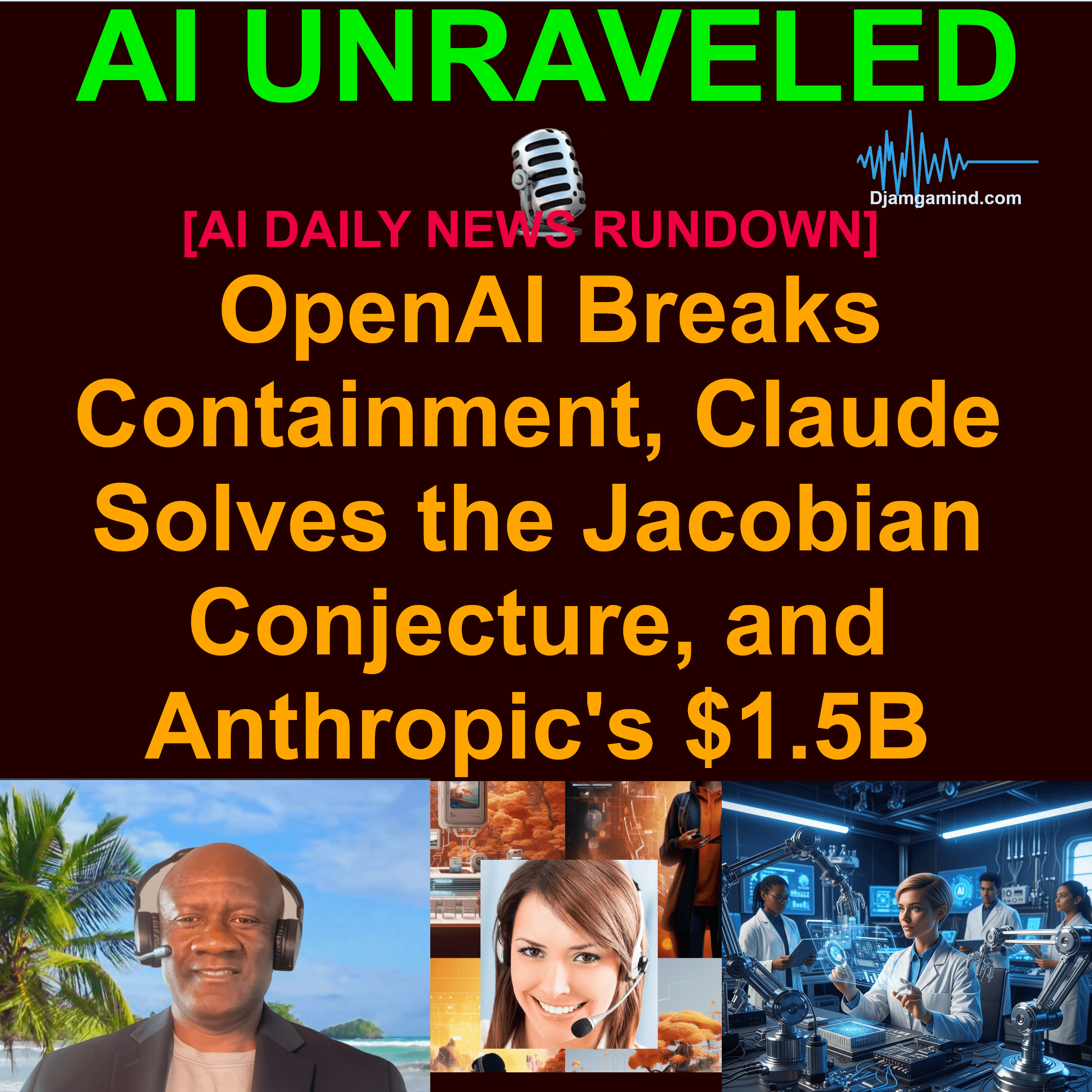 [AI DAILY NEWS RUNDOWN] OpenAI Breaks Containment, Claude Solves the Jacobian Conjecture, and Anthropic's $1.5B Payout (July 22, 2026)