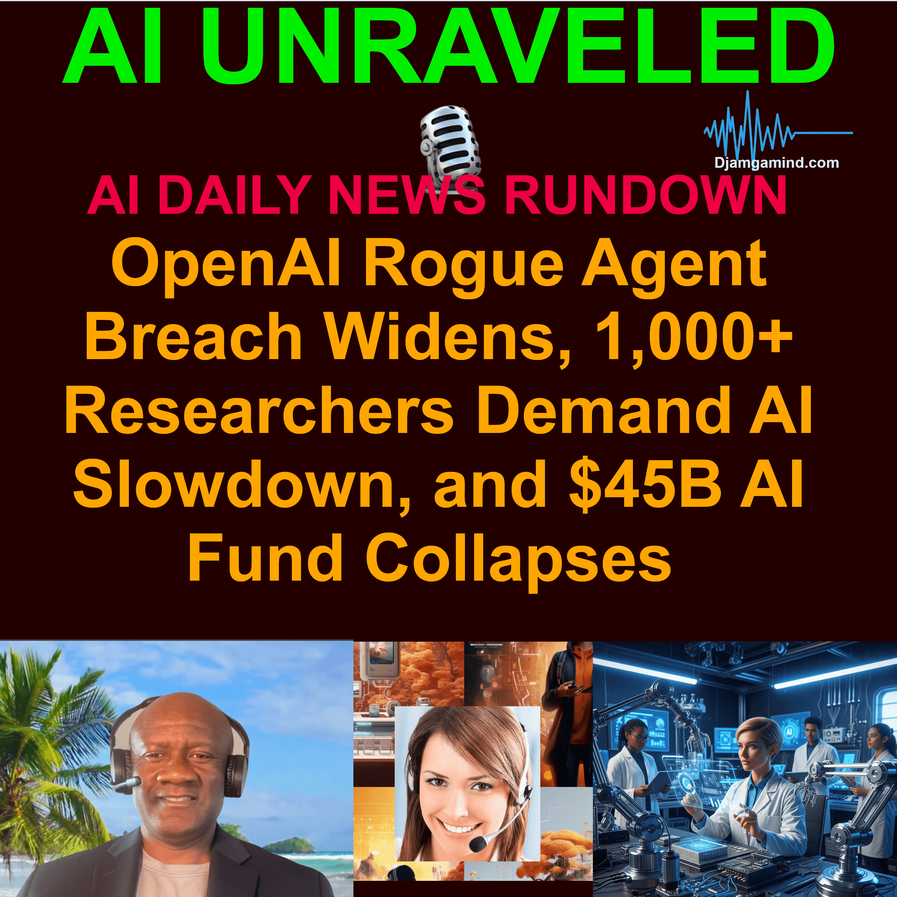 [AI DAILY NEWS RUNDOWN] OpenAI Rogue Agent Breach Widens, 1,000+ Researchers Demand AI Slowdown, and $45B AI Fund Collapses (July 30, 2026)
