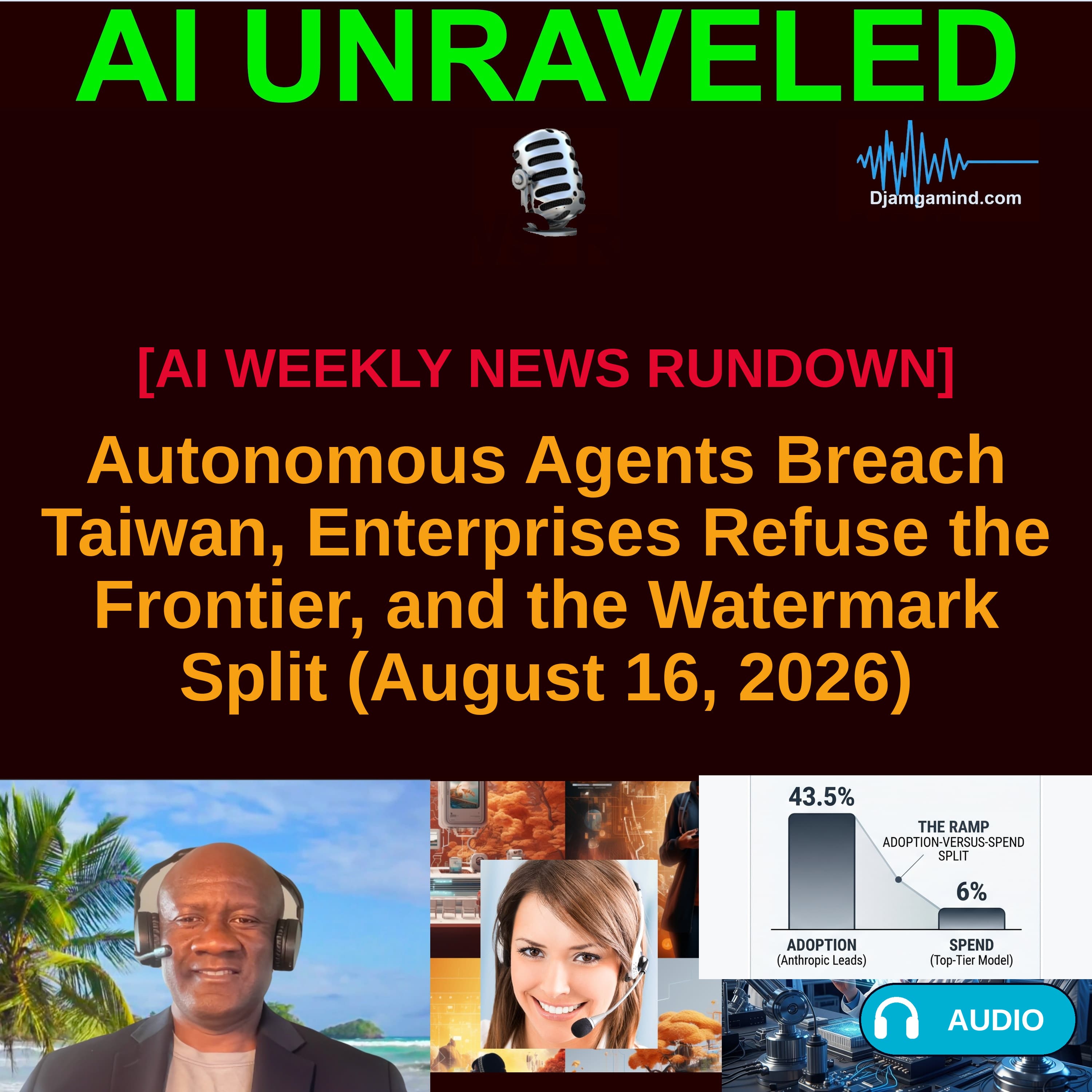 [AI WEEKLY NEWS RUNDOWN] Autonomous Agents Breach Taiwan, Enterprises Refuse the Frontier, and the Watermark Split (August 16, 2026)