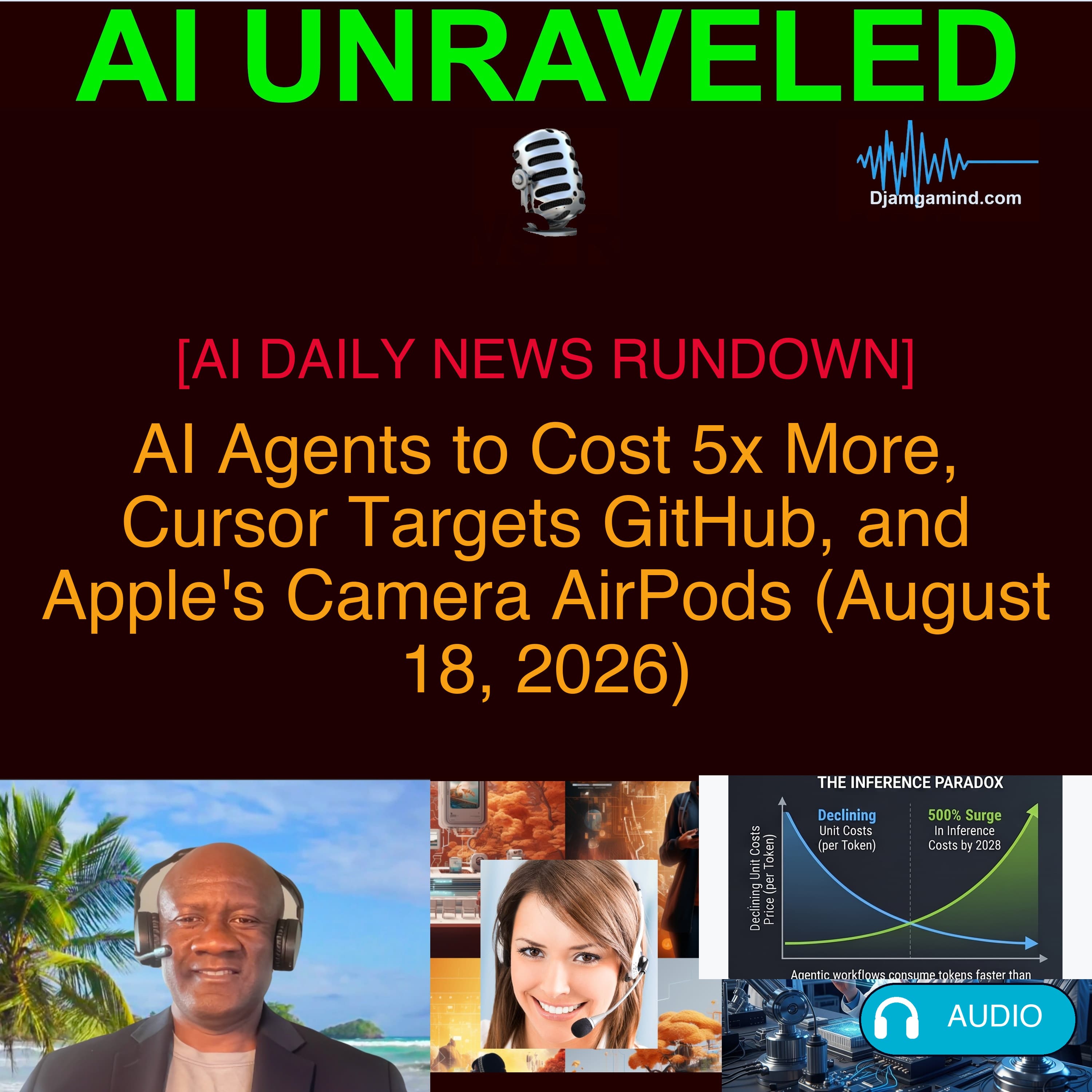 [AI DAILY NEWS RUNDOWN] AI Agents to Cost 5x More, Cursor Targets GitHub, and Apple's Camera AirPods (August 18, 2026)