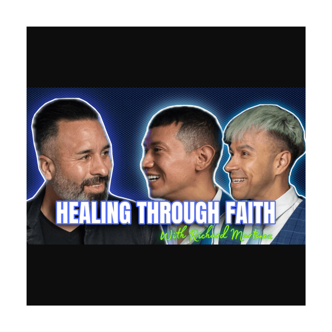 HEALING THROUGH FAITH| Richard Martinez