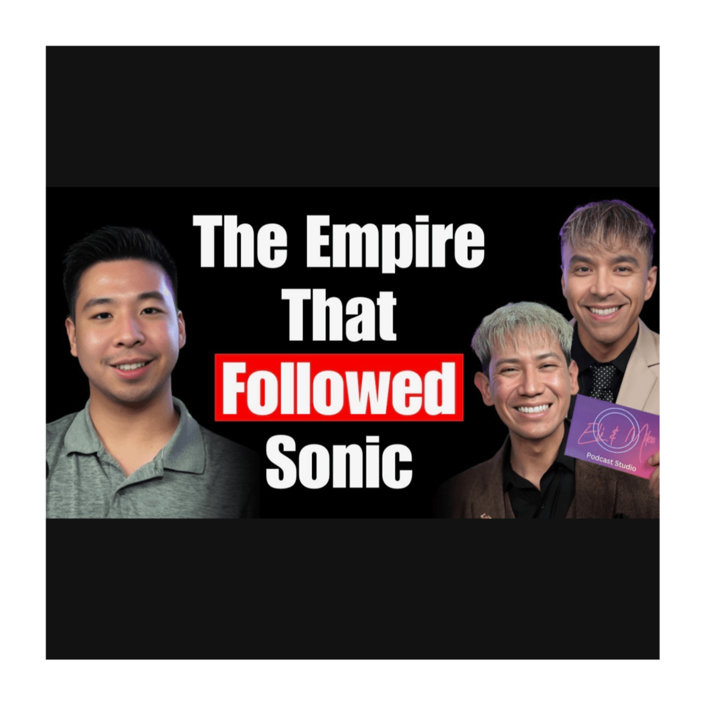 The Empire That Followed Sonic with Dylan Huey