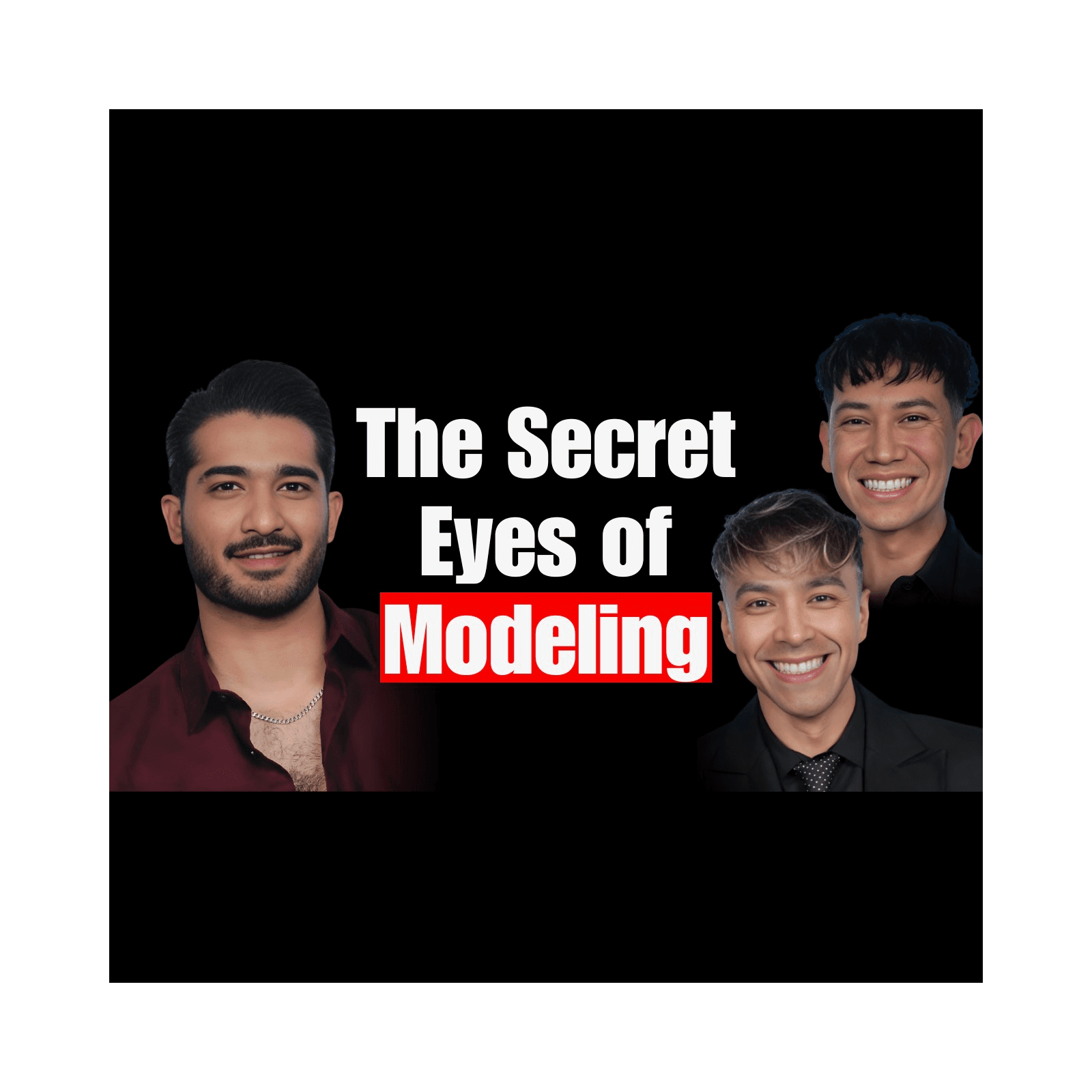 The Secret Eyes of Modeling with Asad Motiwala