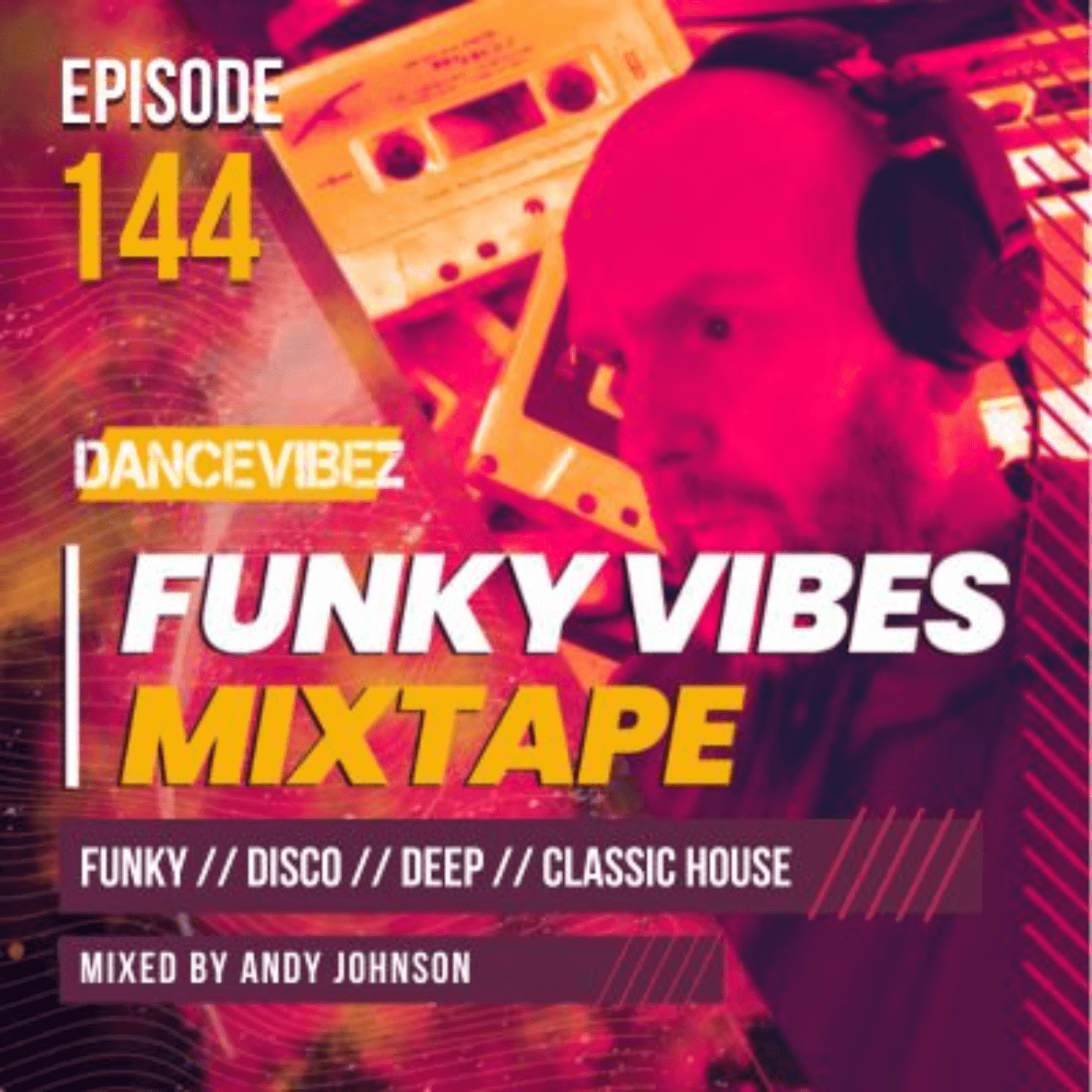 Andy Johnson - The Funky Vibes Mixtape #144 // DJ SET // PODCAST // DISCO // HOUSE MUSIC