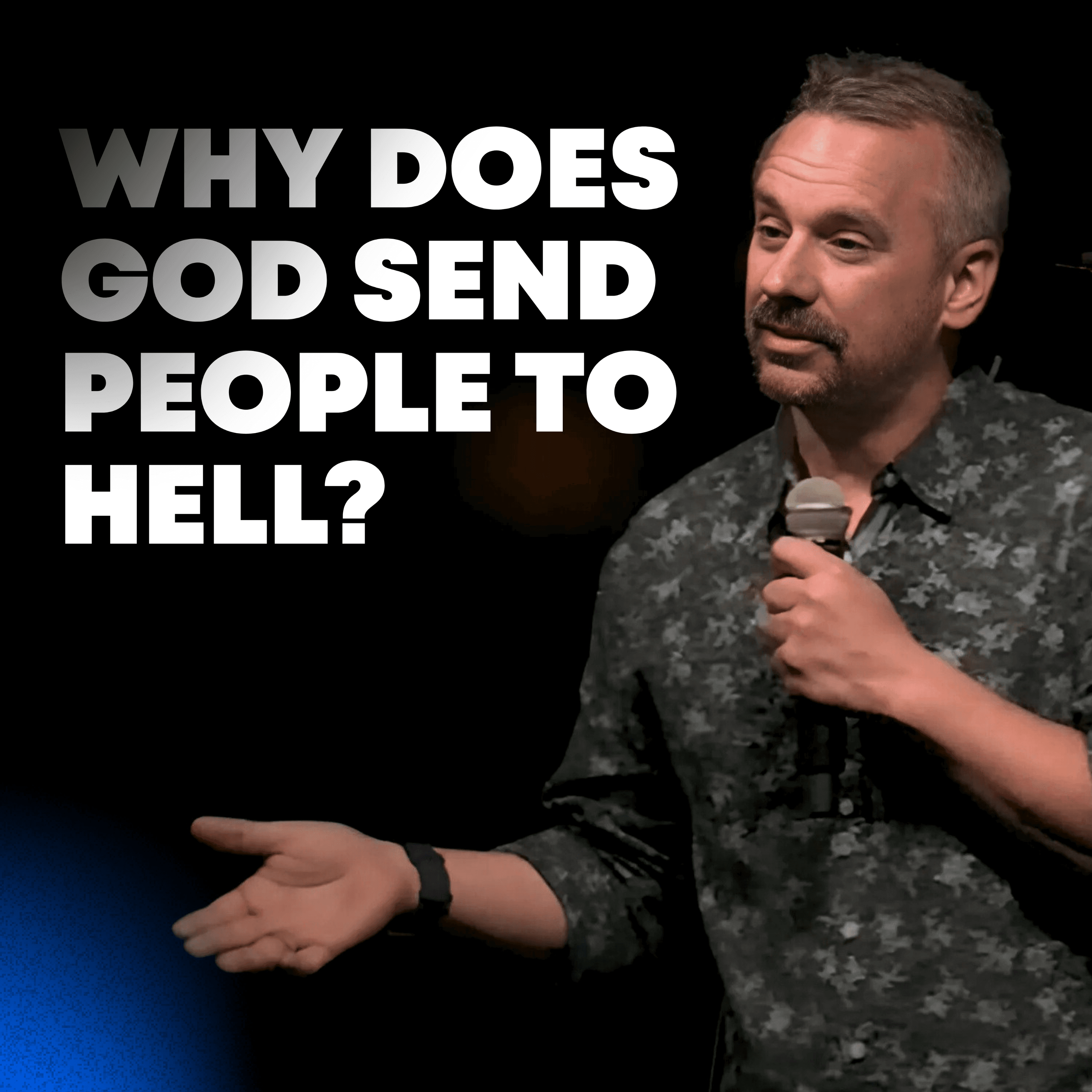 Why Does God Send People to Hell?