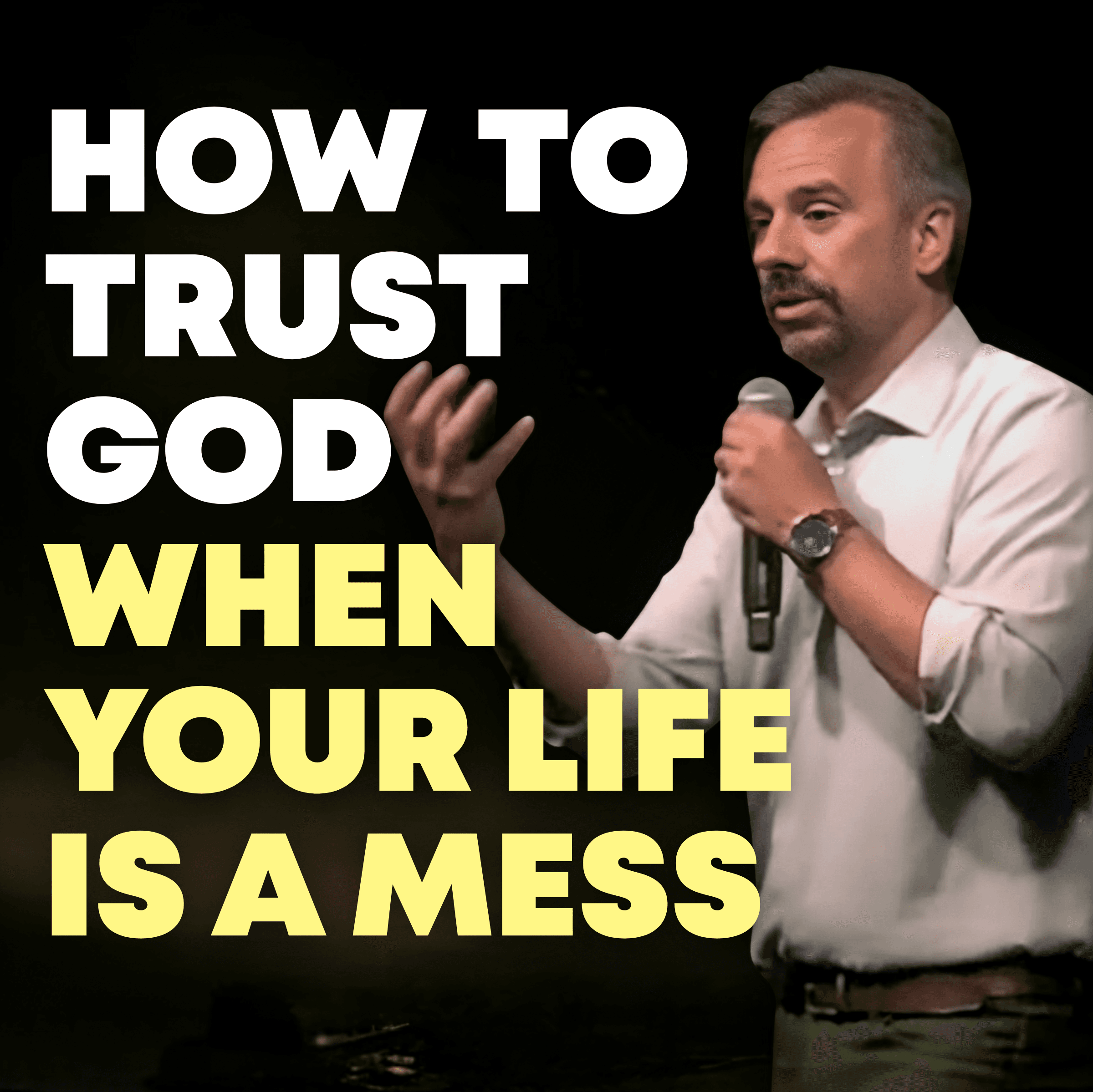 How to Trust God When Your Life is a Mess