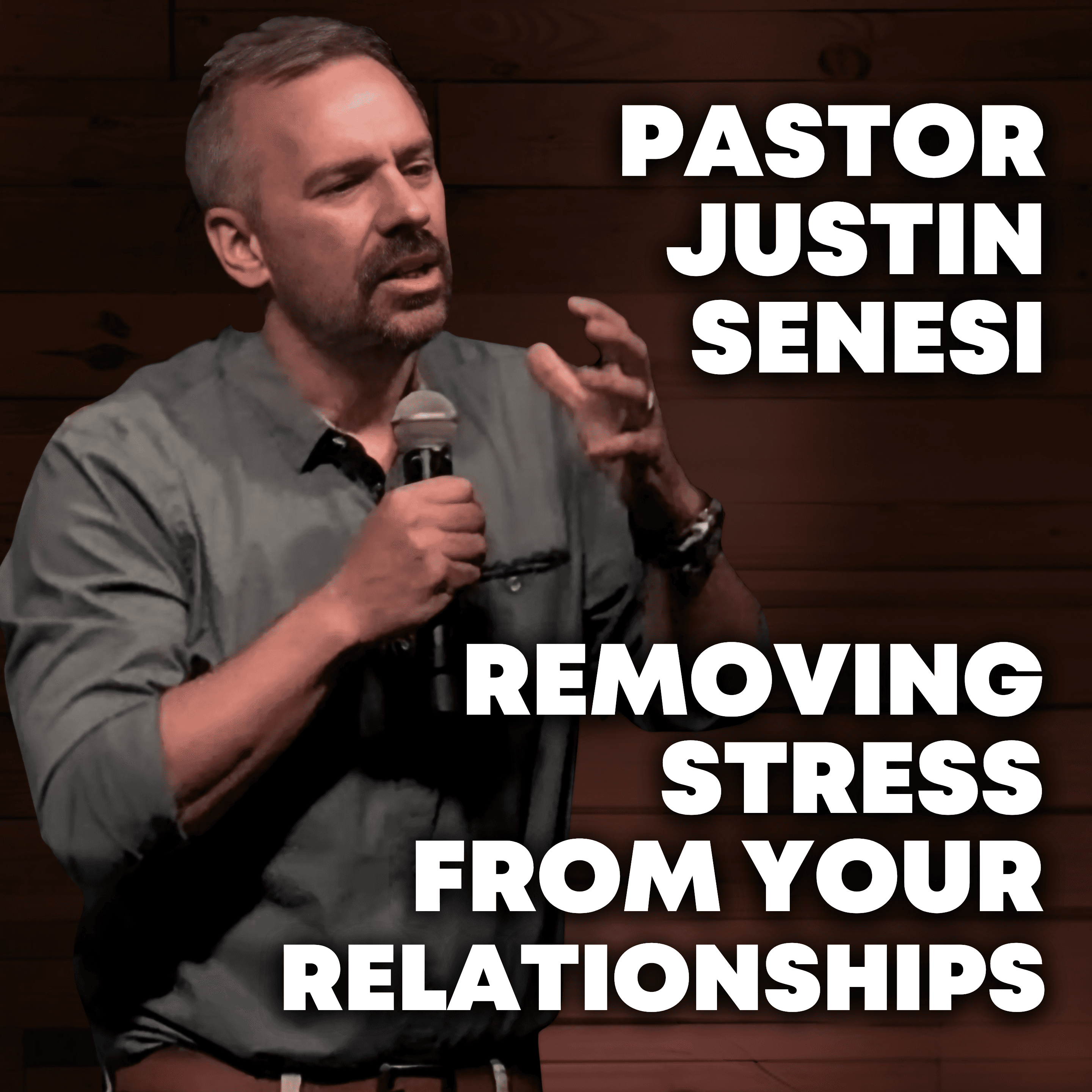 Removing Stress from Your Relationships | Pastor Justin Senesi