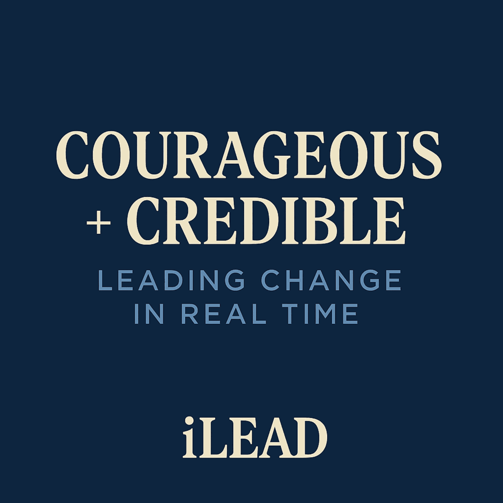iLEAD Podcast: Leading Change in Real Time