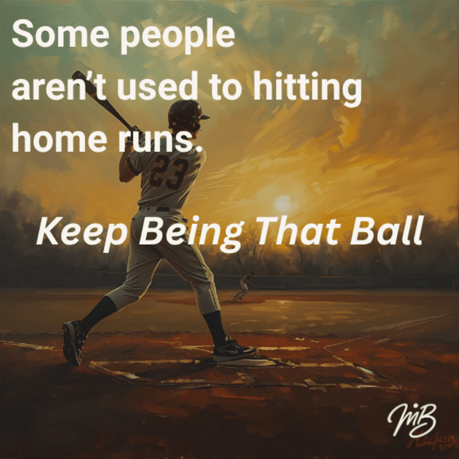 Keep Being That Ball