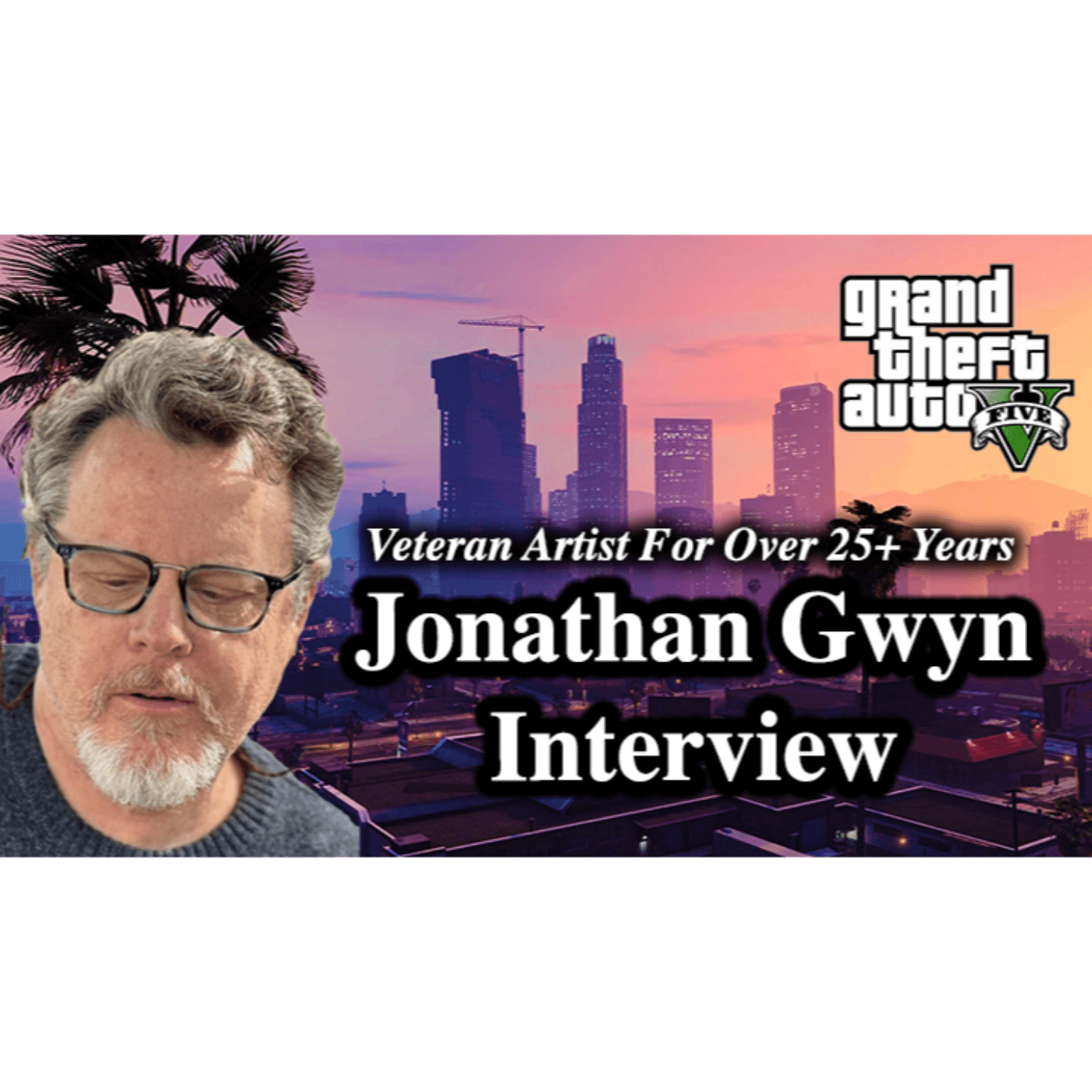 #166 - Jonathan Gwyn Interview (Senior Environment Artist On Grand Theft Auto V)
