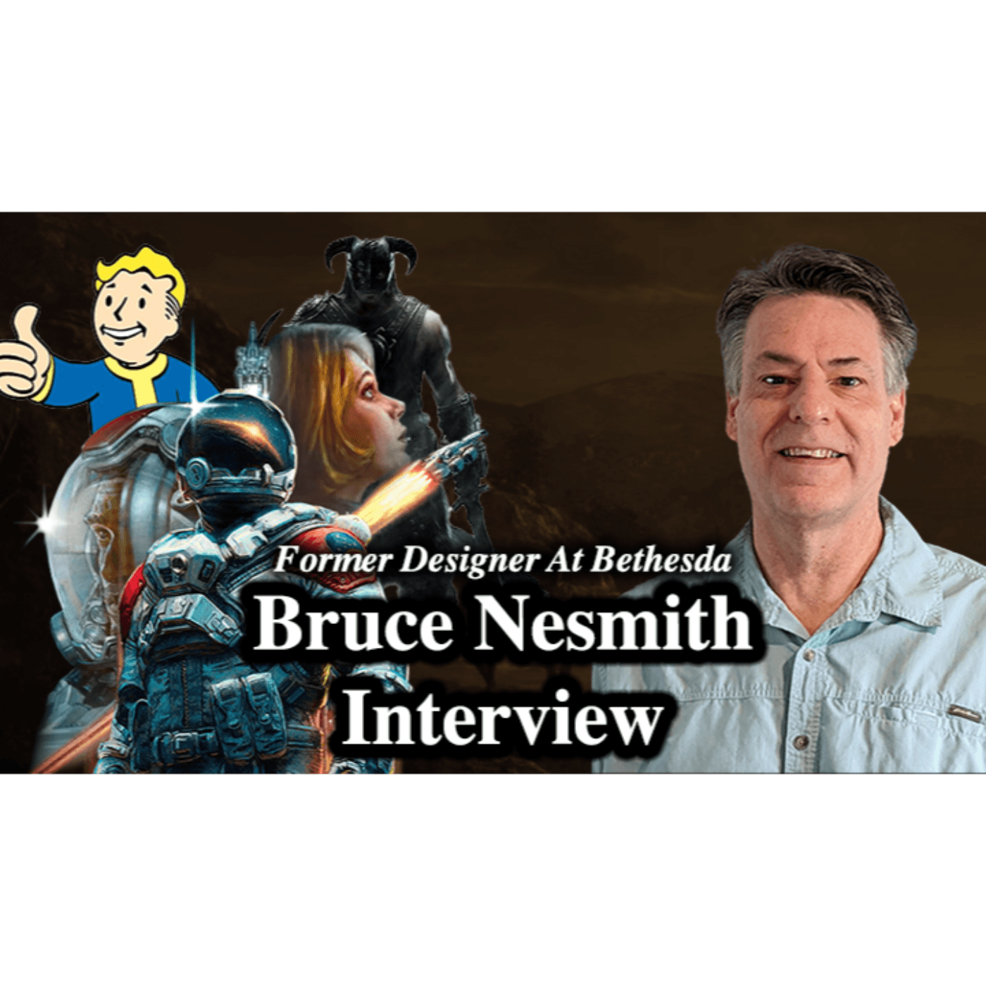 #171 - Bruce Nesmith Interview (Designer On Skyrim, Fallout 3, Fallout 4 & Starfield)