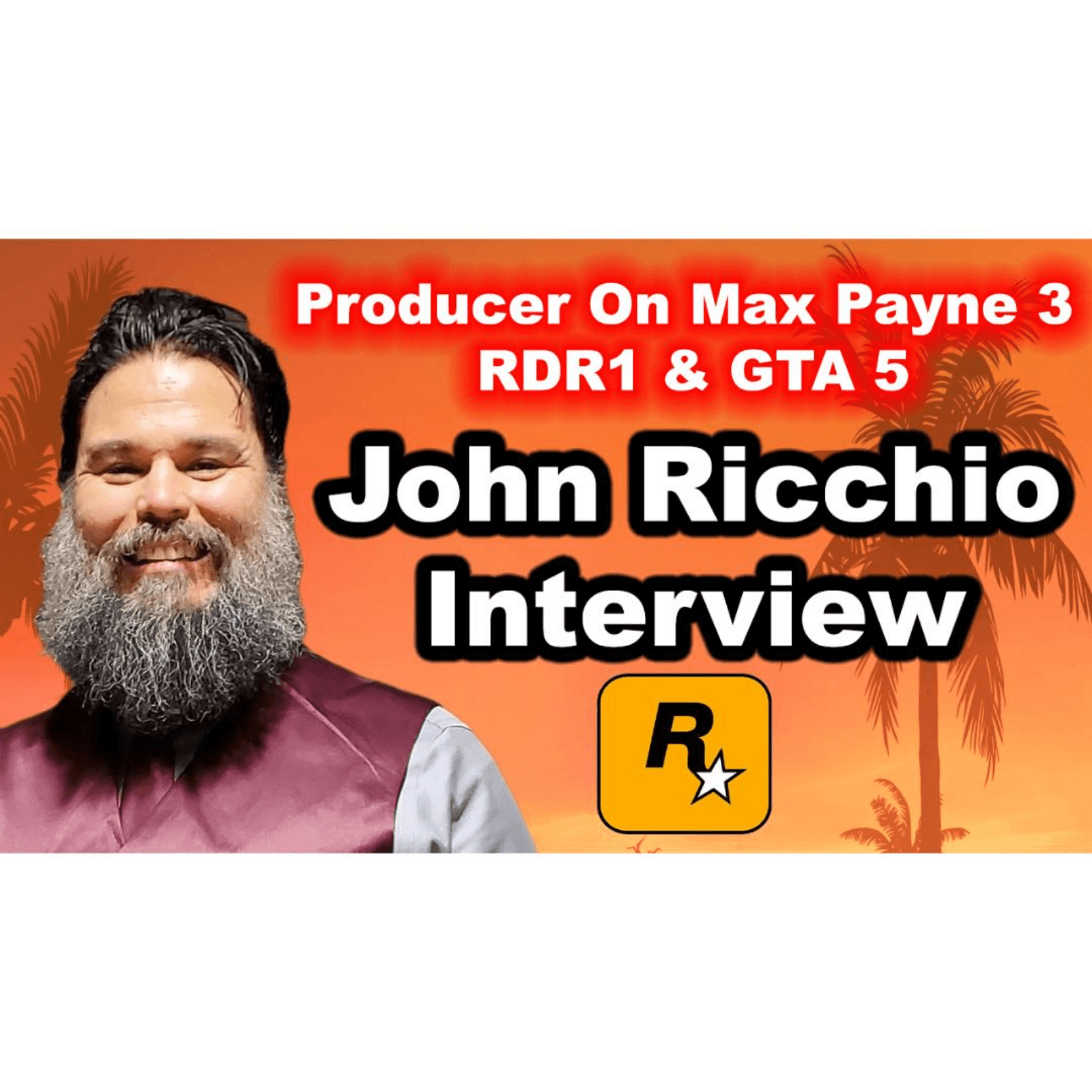 #212 - John Ricchio On GTA 5, GTA 6, Rockstar, RDR1, Leadership, AI, Crunch, Cut Content etc.