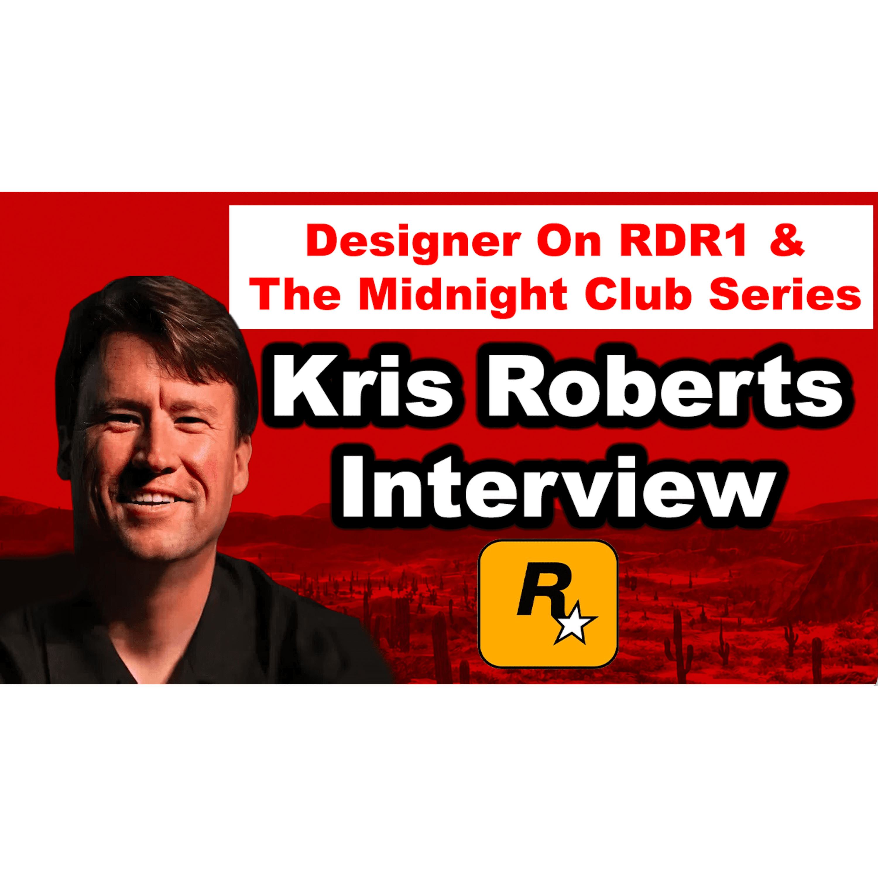 #214 - Kris Roberts On Midnight Club 5, RDR1, GTA 6, Rockstar, RAGE Engine, Houser Brothers etc.