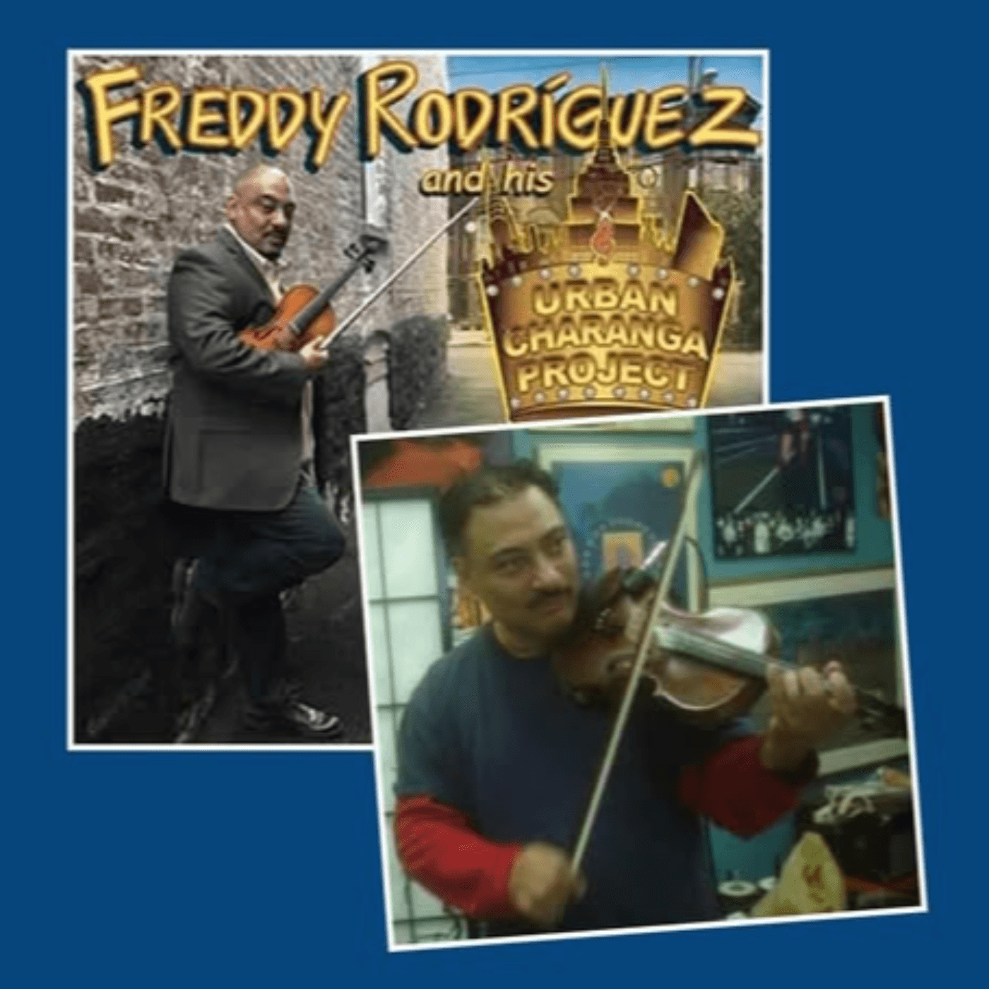 Interview with Freddy Rodriguez (Urban Charanga Project), Que Viva La Música, #62, 5-3-25