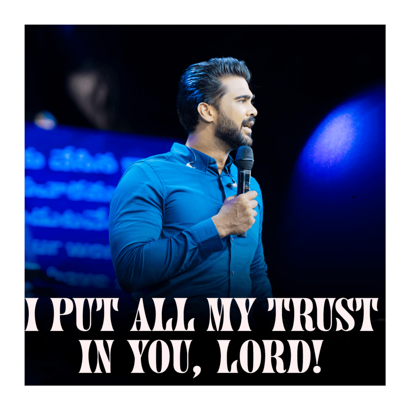 I put all my Trust in You, Lord!