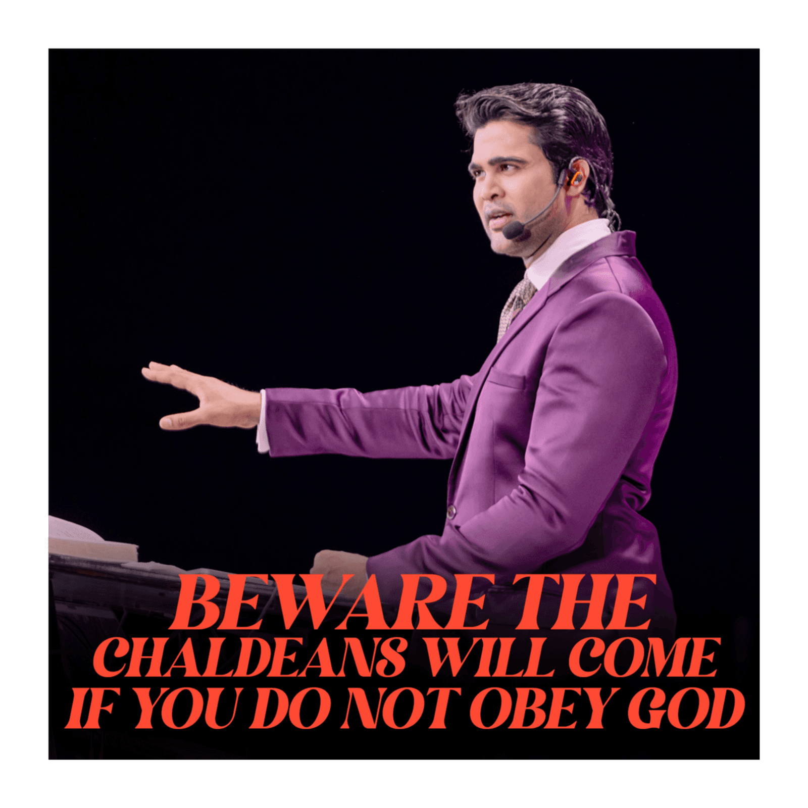 Beware the Chaldeans will come if you do not obey God