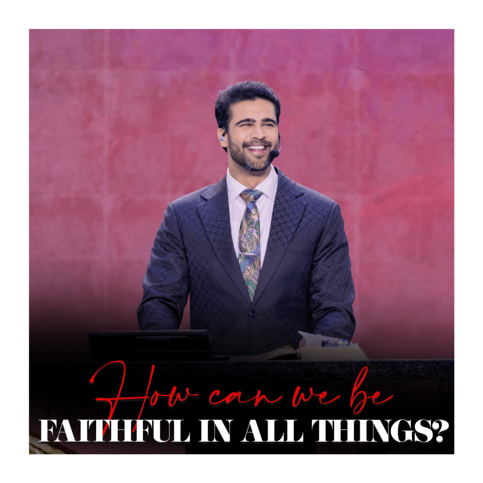How can we be faithful in all things|