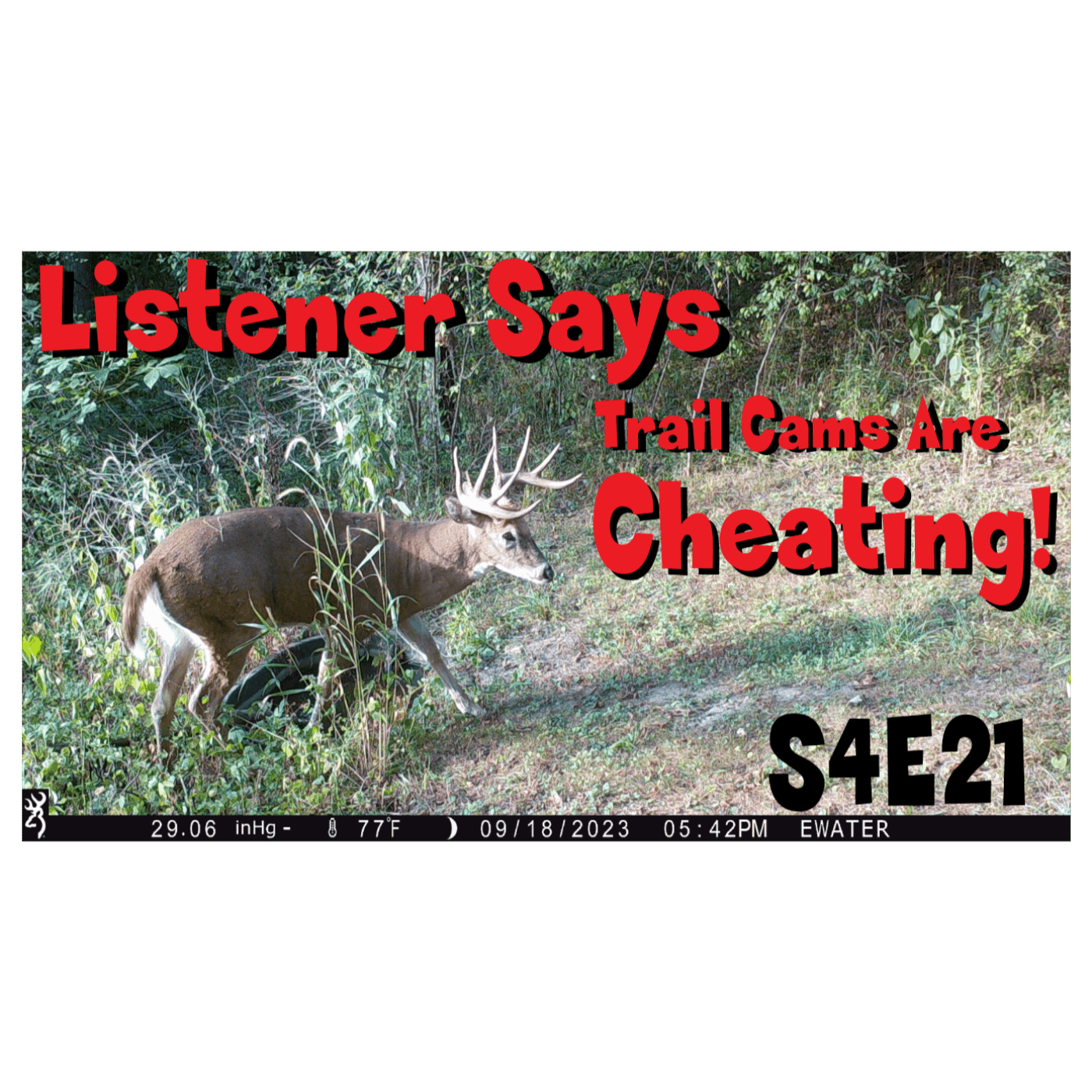 Listener says trail cams are cheating our thoughts s4e21