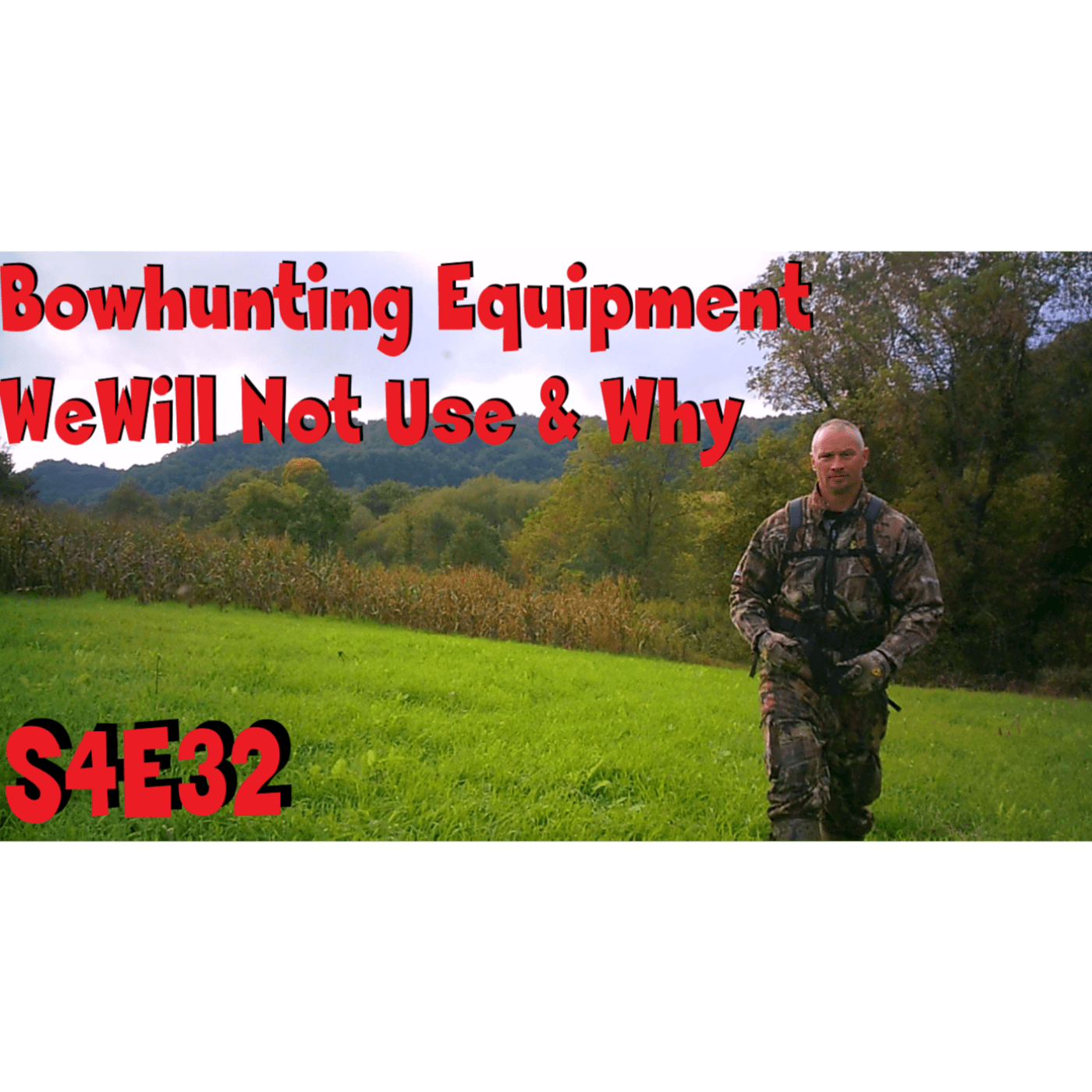 Bowhunting equipment we will not use and why s4e33