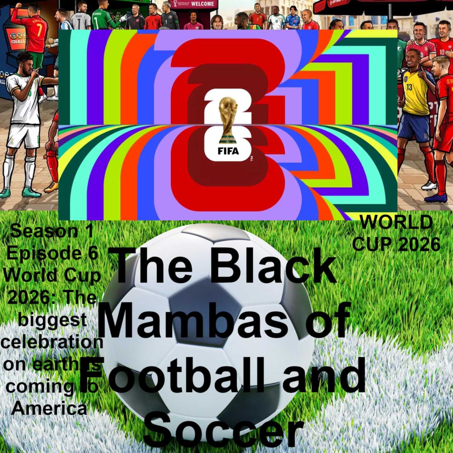 World Cup 2026: The biggest celebration on earth is coming to America