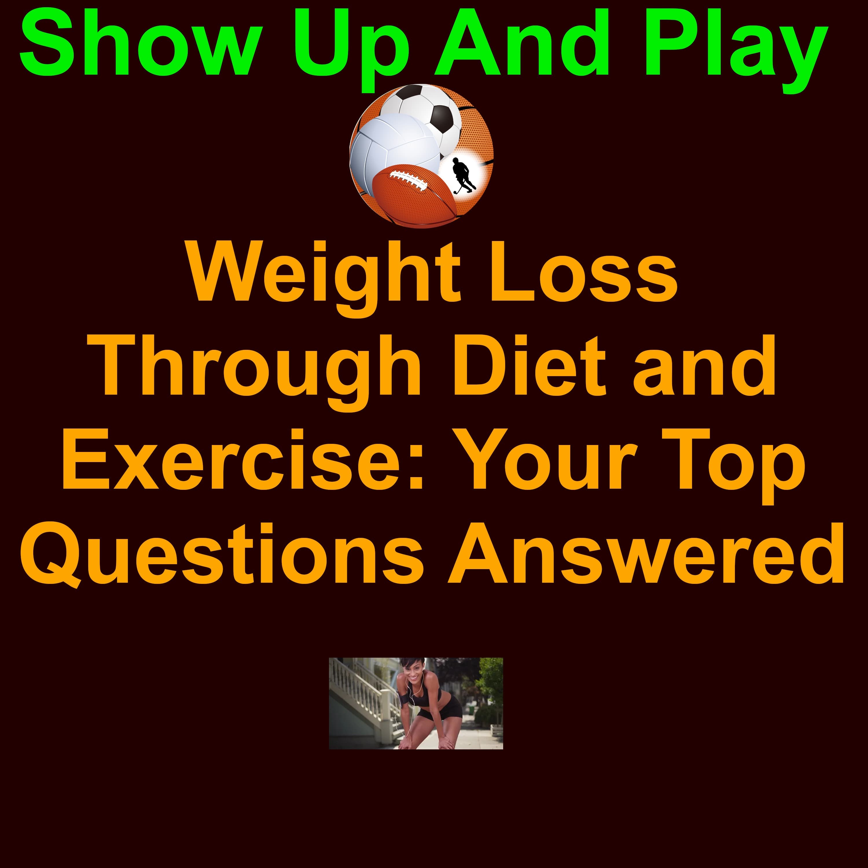 Weight Loss through Diet and Sport: Frequently Asked Questions