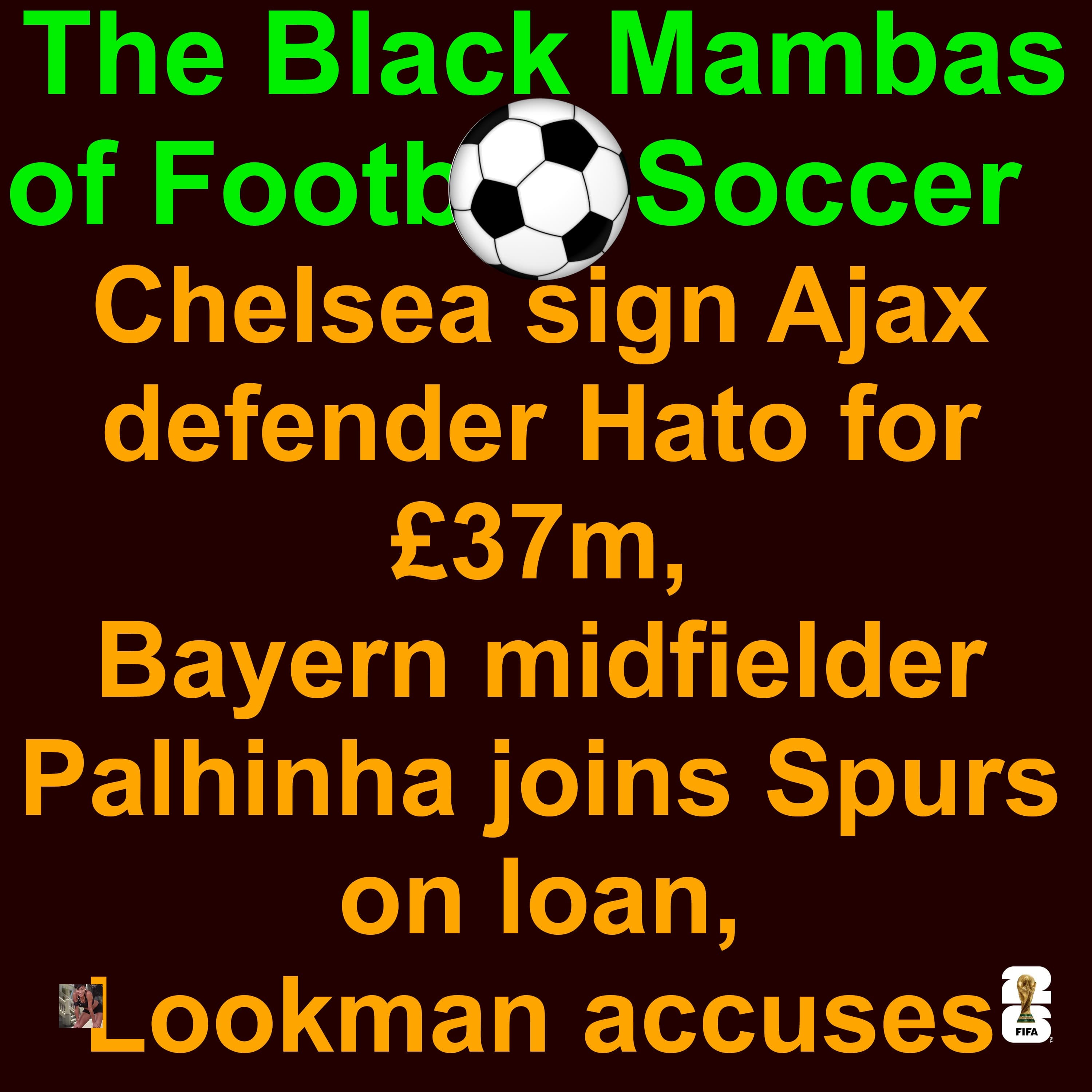 Black Mambas of Football in Aug 03 2025: Chelsea sign Ajax defender Hato for £37m, Bayern midfielder Palhinha joins Spurs on loan, Lookman accuses Atalanta of 'broken promises', 💪 Cruzeiro win and reclaim top spot in the Brasileirão, World Cup 2026