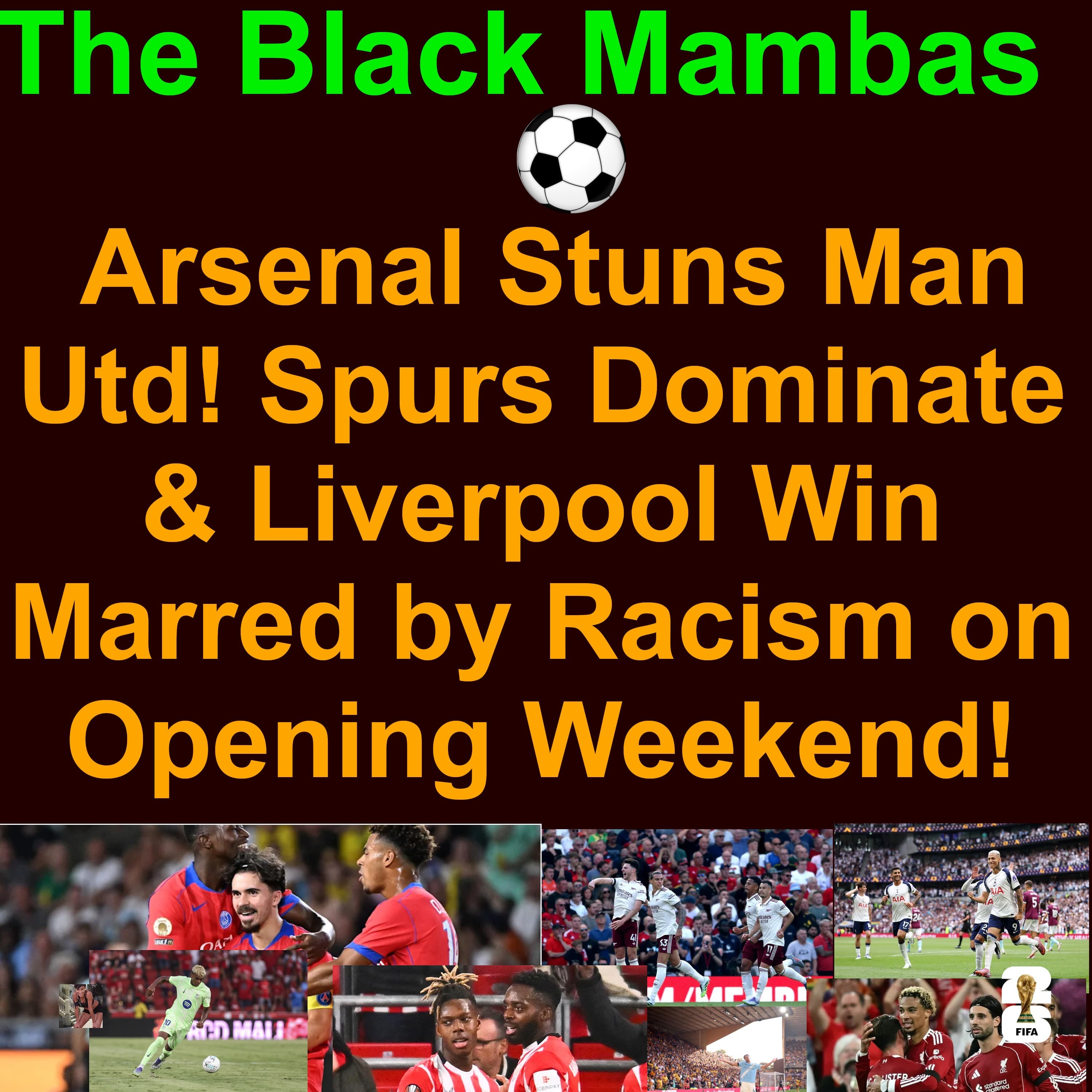 ⚽️ The Black Mambas of Football and Soccer August 10-17 2025: Arsenal Beats Man Utd! Spurs Roll, Barca & Nico Williams Impress in La Liga, Liverpool Win Marred by Racism.