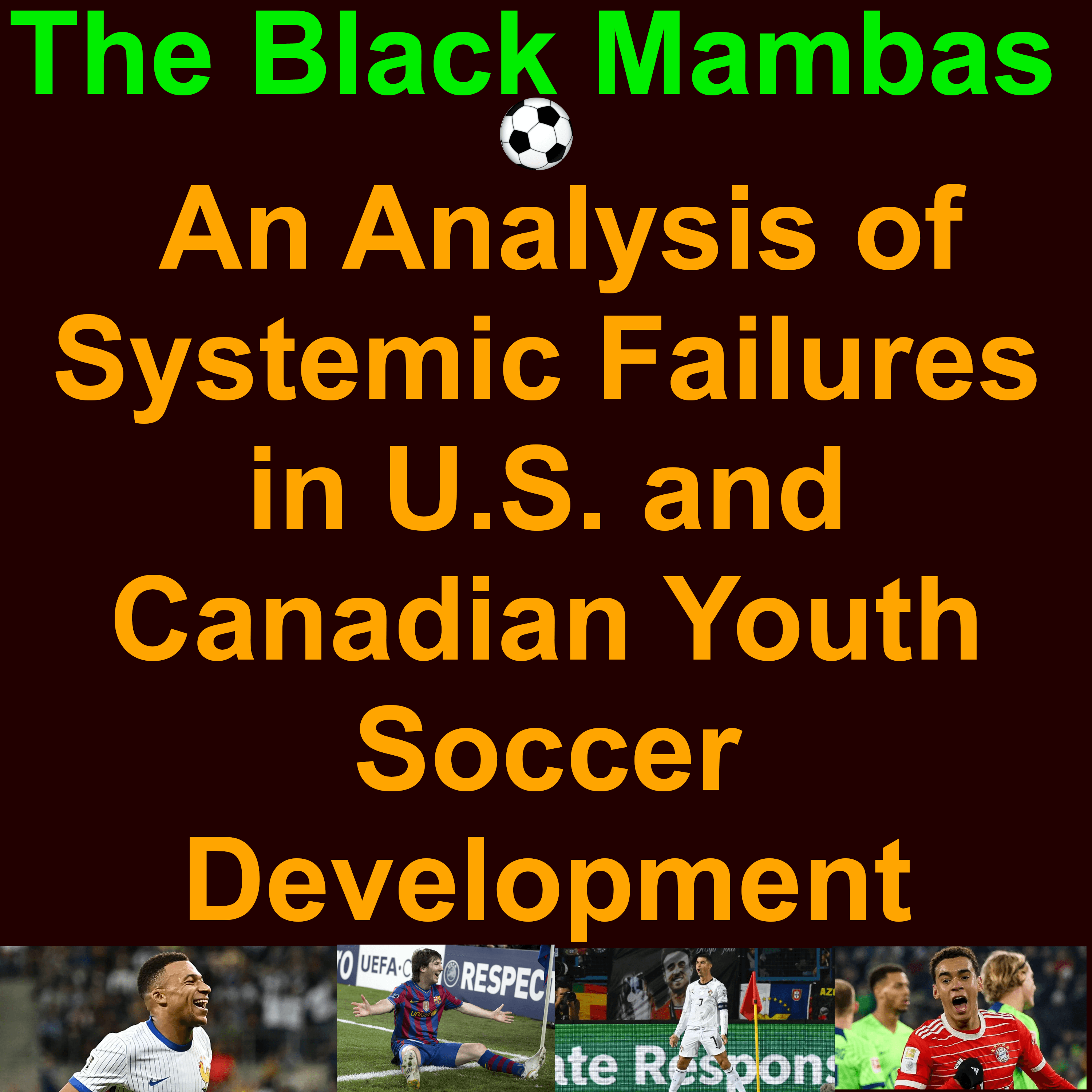 💸The Broken Pathway: North America's Youth Soccer Paradox - Why North American Youth Soccer Struggles to Develop Elite Players
