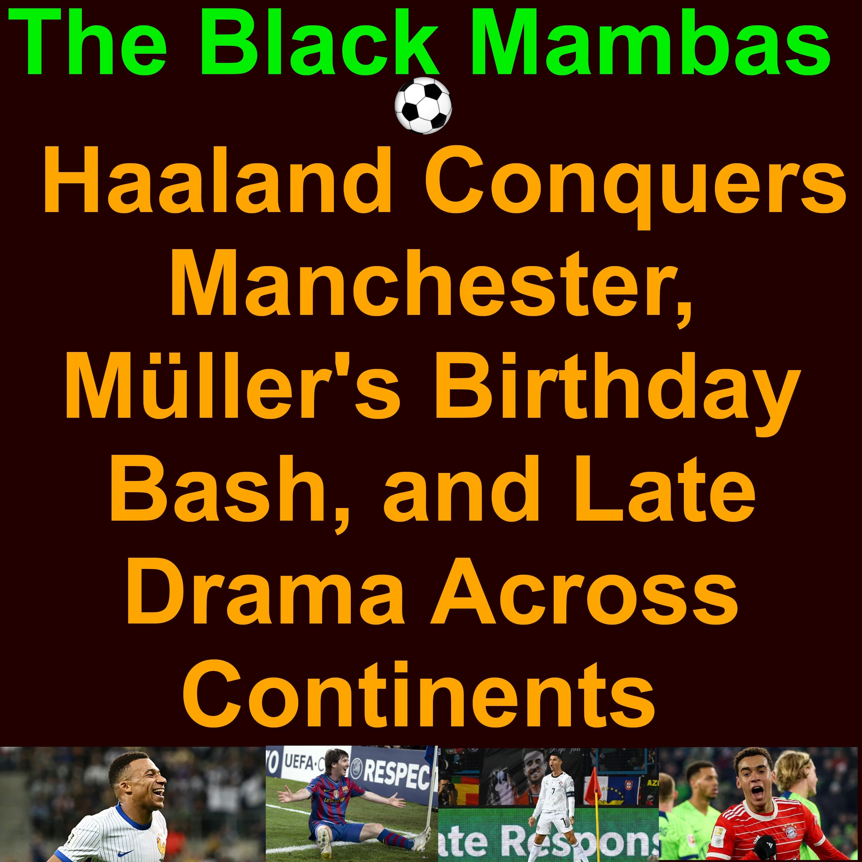 ⚽️This Week in Football: Haaland Conquers Manchester, Müller's Birthday Bash, and Late Drama Across Continents (Sept 09 - 14 2025)