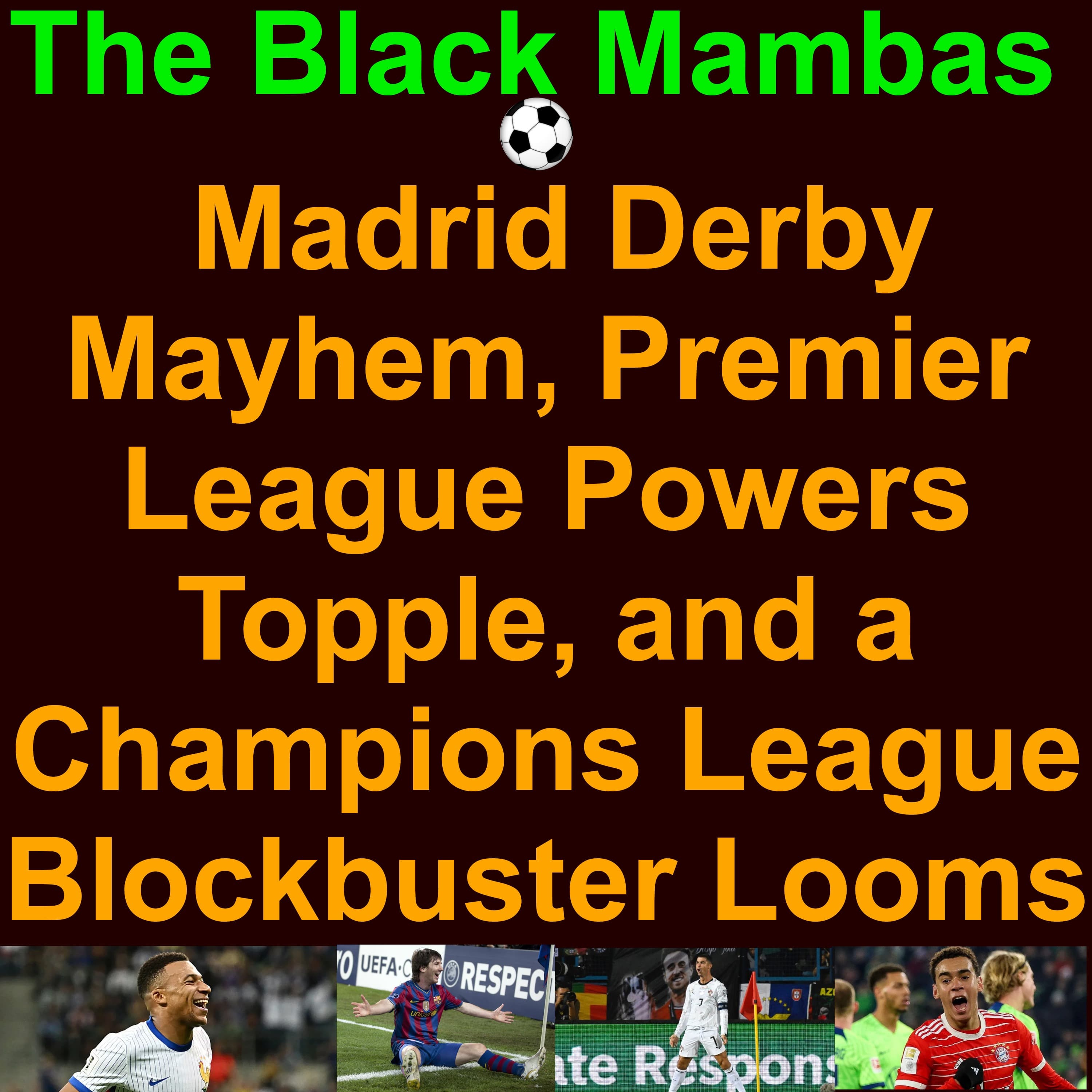 ⚽️ The Black Mambas of Football and Soccer: Madrid Derby Mayhem, Premier League Powers Topple, and a Champions League Blockbuster Looms