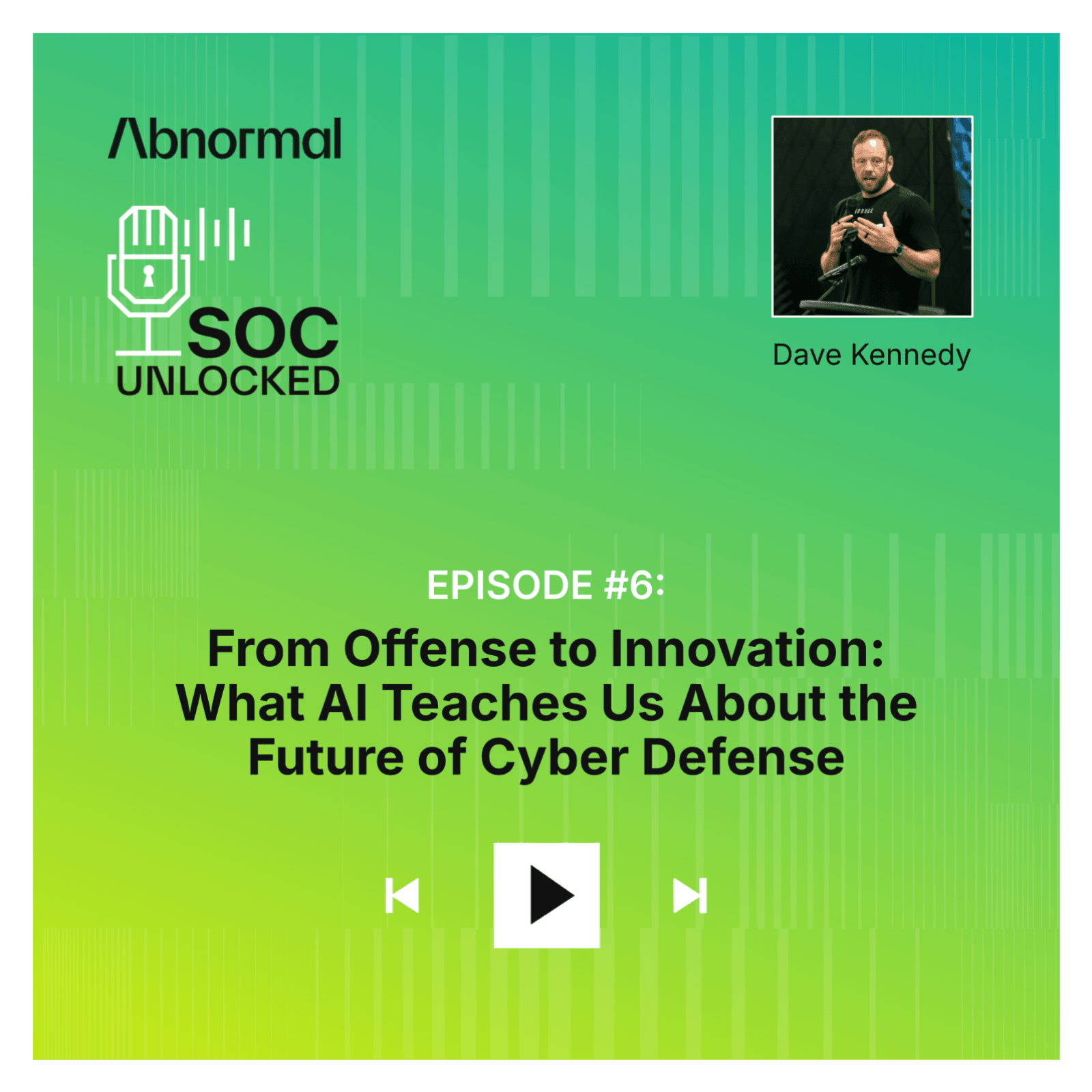 From Offense to Innovation: What AI Teaches Us About the Future of Cyber Defense with Dave Kennedy