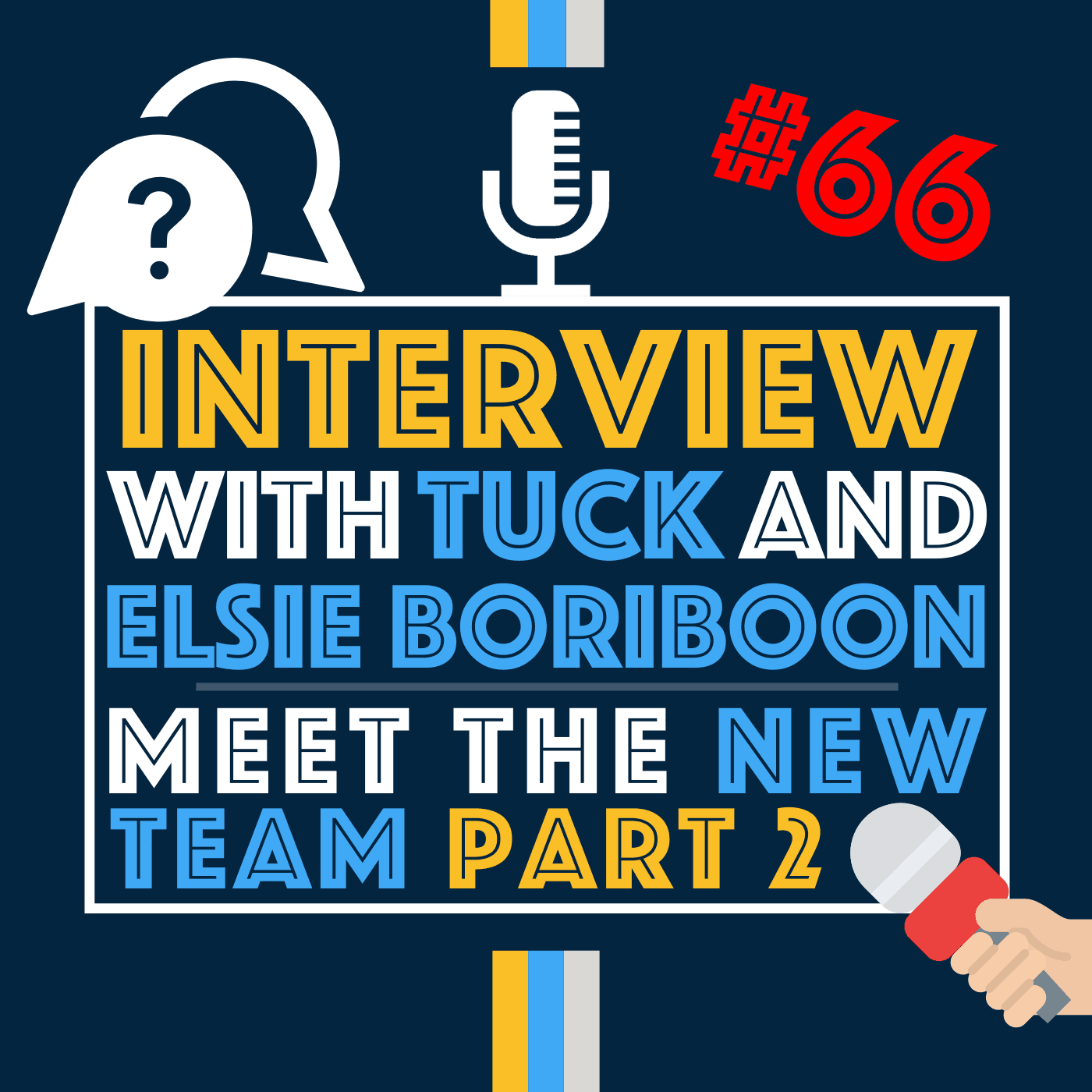 Inside the Entertainment Industry with Tuck & Elsie Boriboon + Meet the Team (Part 2) | Episode 66
