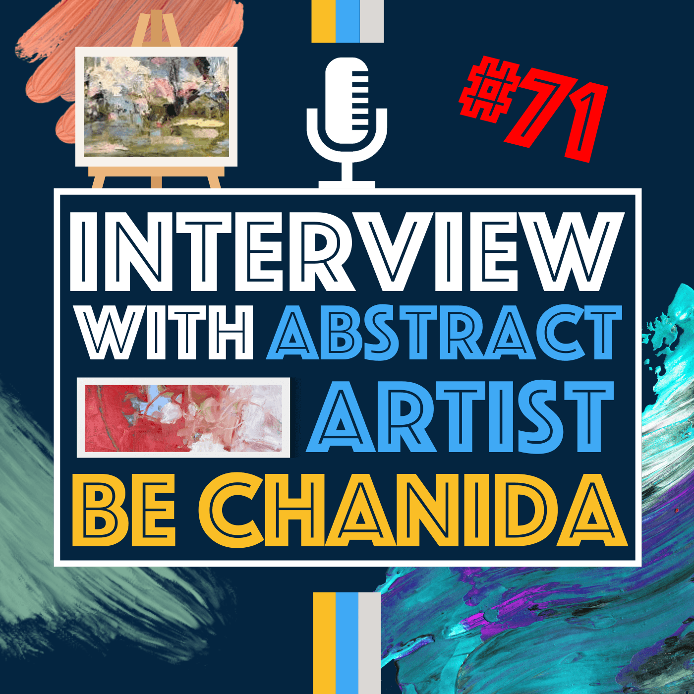 The Art of Expression: Interview with Abstract Artist Be Chanida | Episode 71