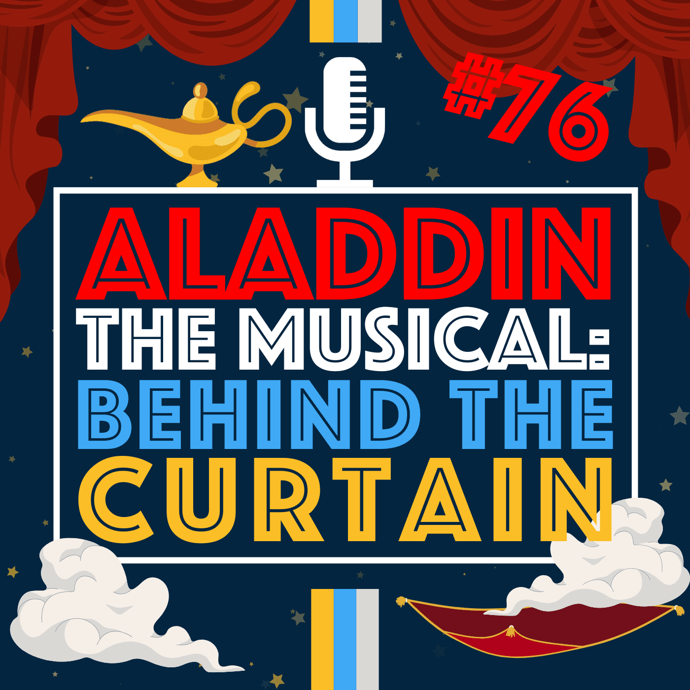 Behind the Curtain: Aladdin the Musical with the Director & Cast | Episode 76