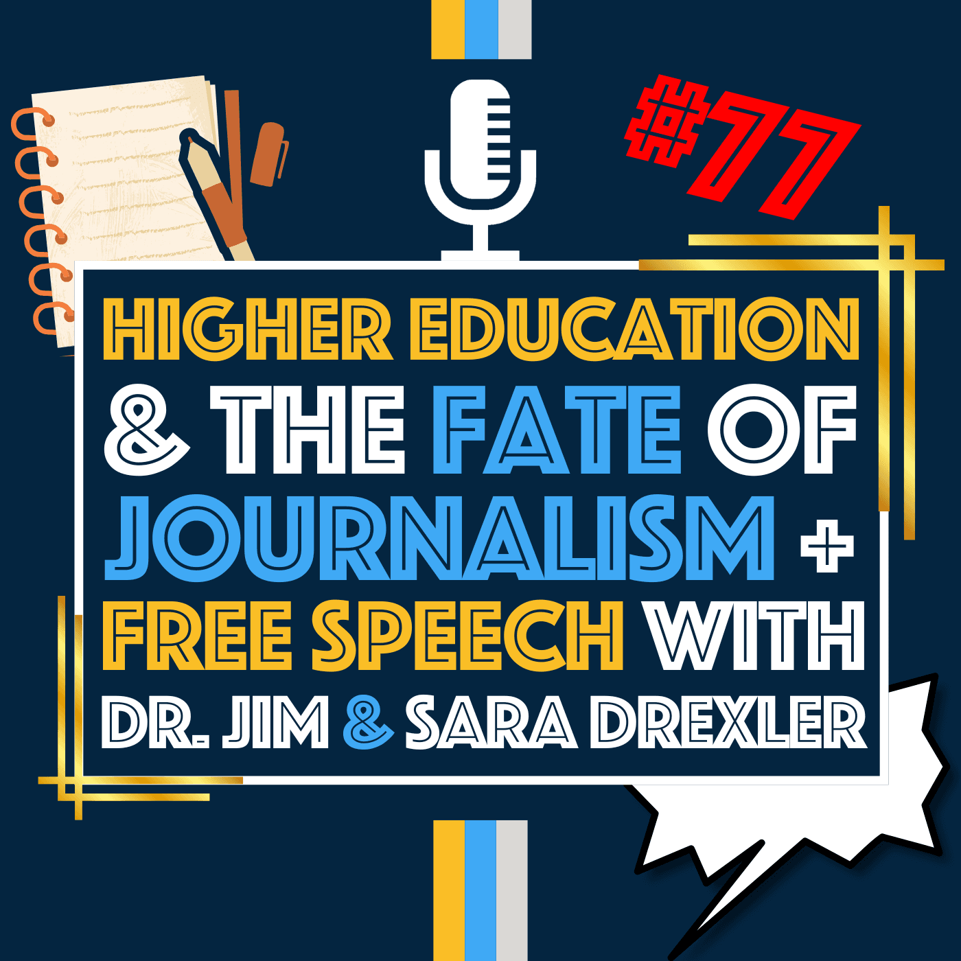 Truth in Higher Education & Journalism – A Conversation with Dr. Jim & Sara Drexler | Episode 77