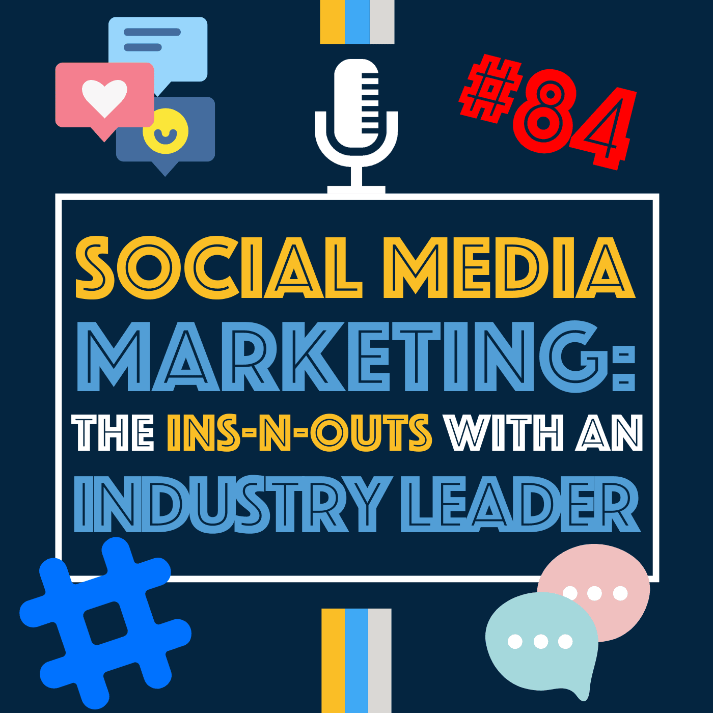 Mastering Social Media Marketing: Insights from an Industry Leader | Episode 84