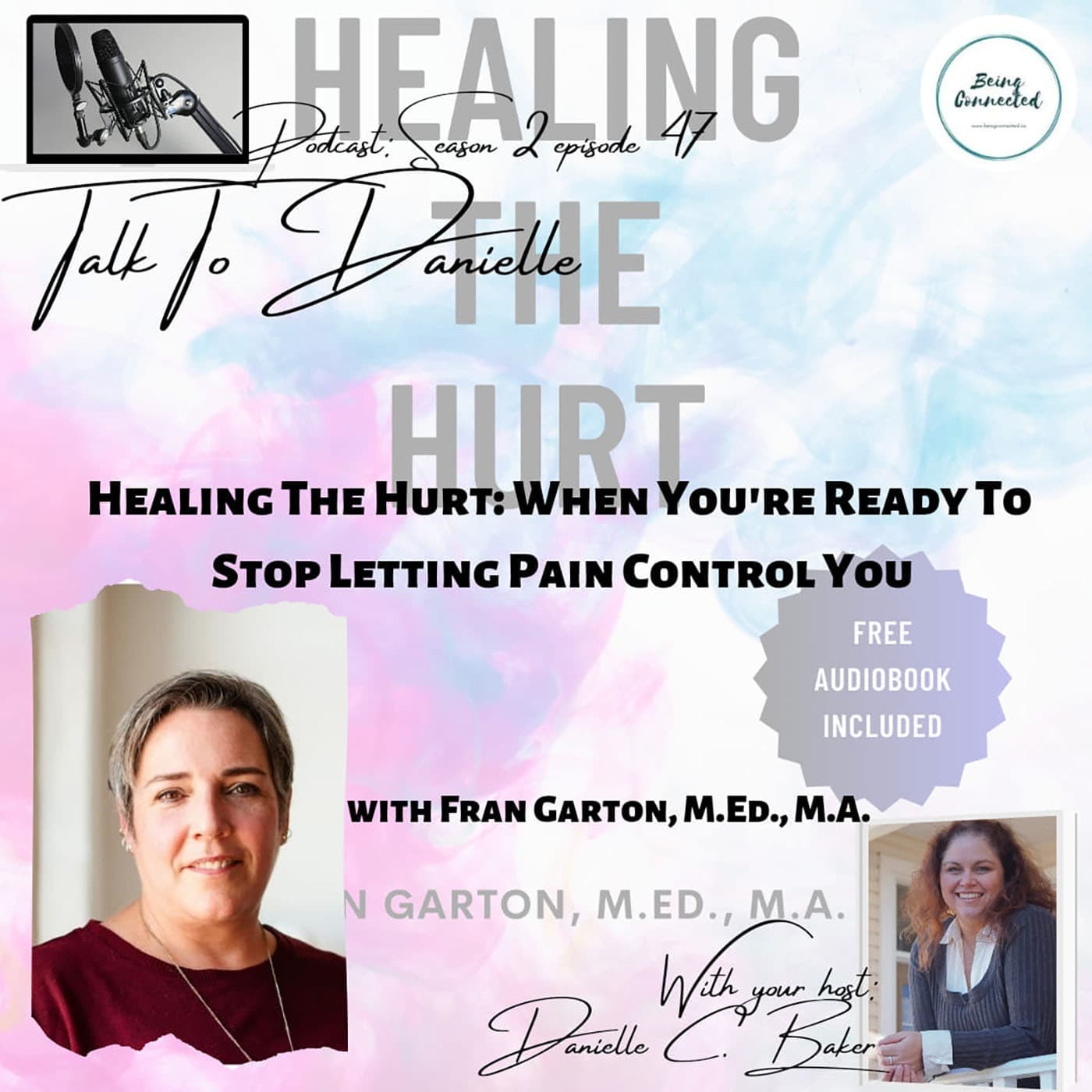 Healing The Hurt: When You're Reading To Stop Letting Pain Control You with Fran Garton
