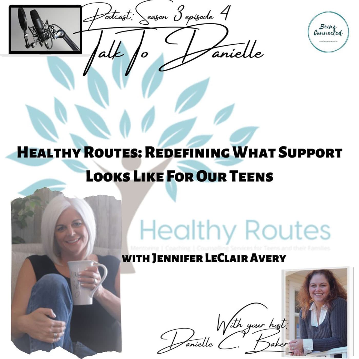 Healing Routes: Redefining What Support Looks Like For Our Teens with Jennifer LeClair Avery