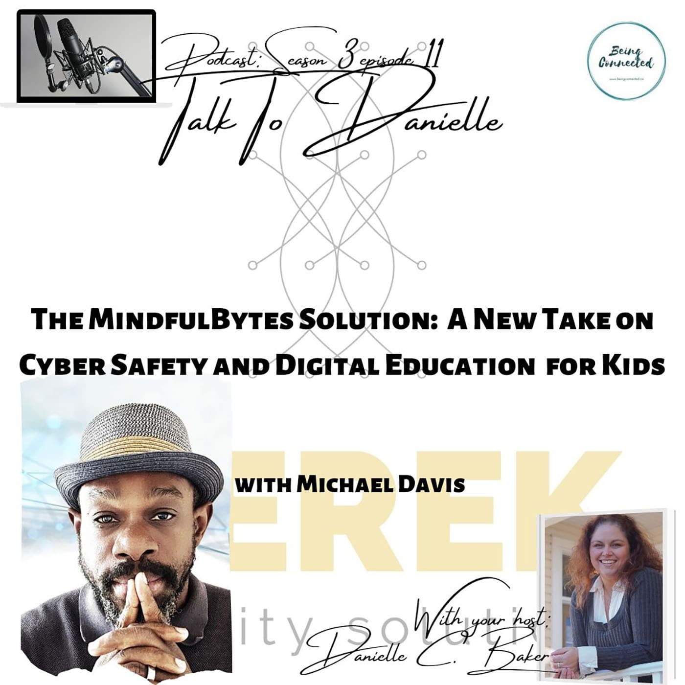 The MindfulBytes Solution: A New Take On Cyber Safety and Digital Education For Our Kids with Michael Davis