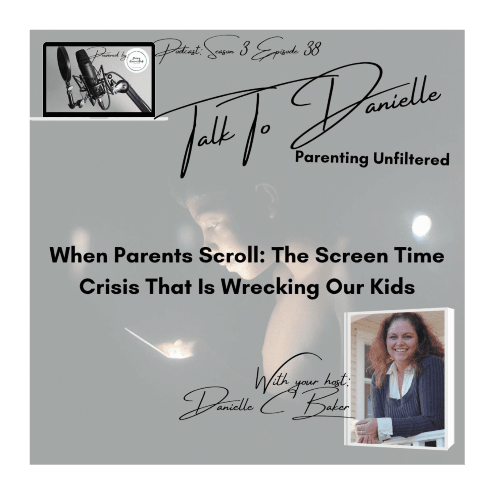 When Parents Scroll: The Screen Time Crisis That Is Wrecking Our Kids with Danielle C Baker