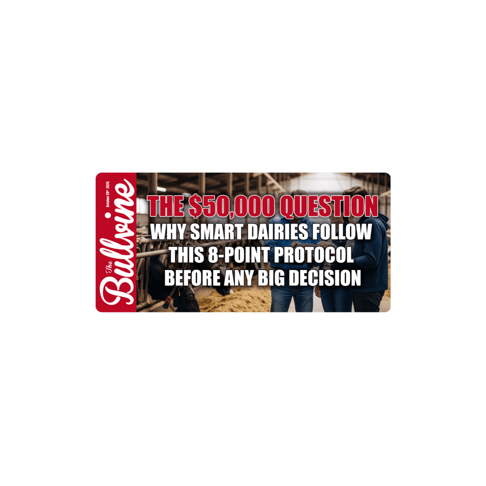 E405 The $50,000 Question: Why Smart Dairies Follow This 8-Point Protocol Before Any Big Decision