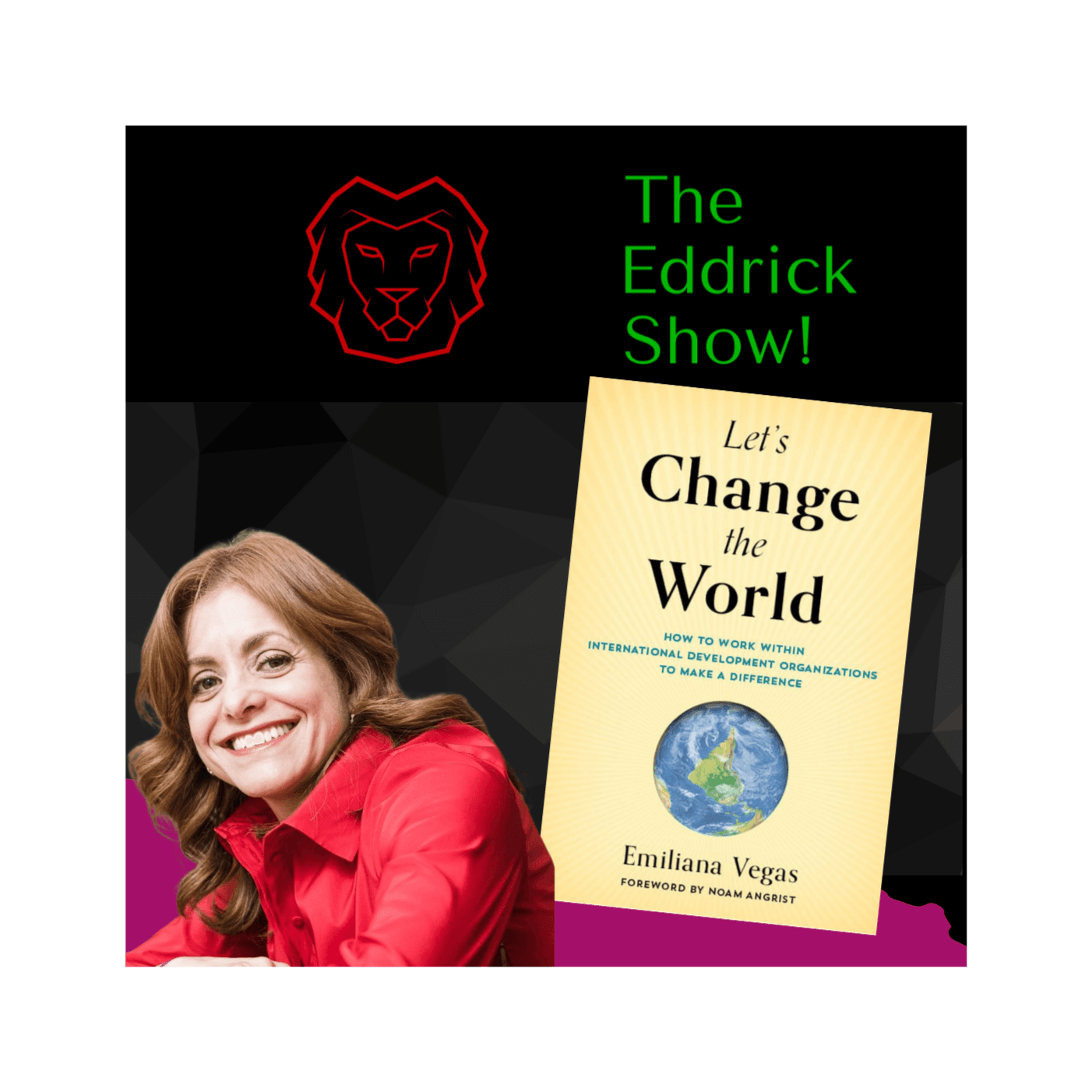 Let's Change the World!  Author, Emiliana Vegas