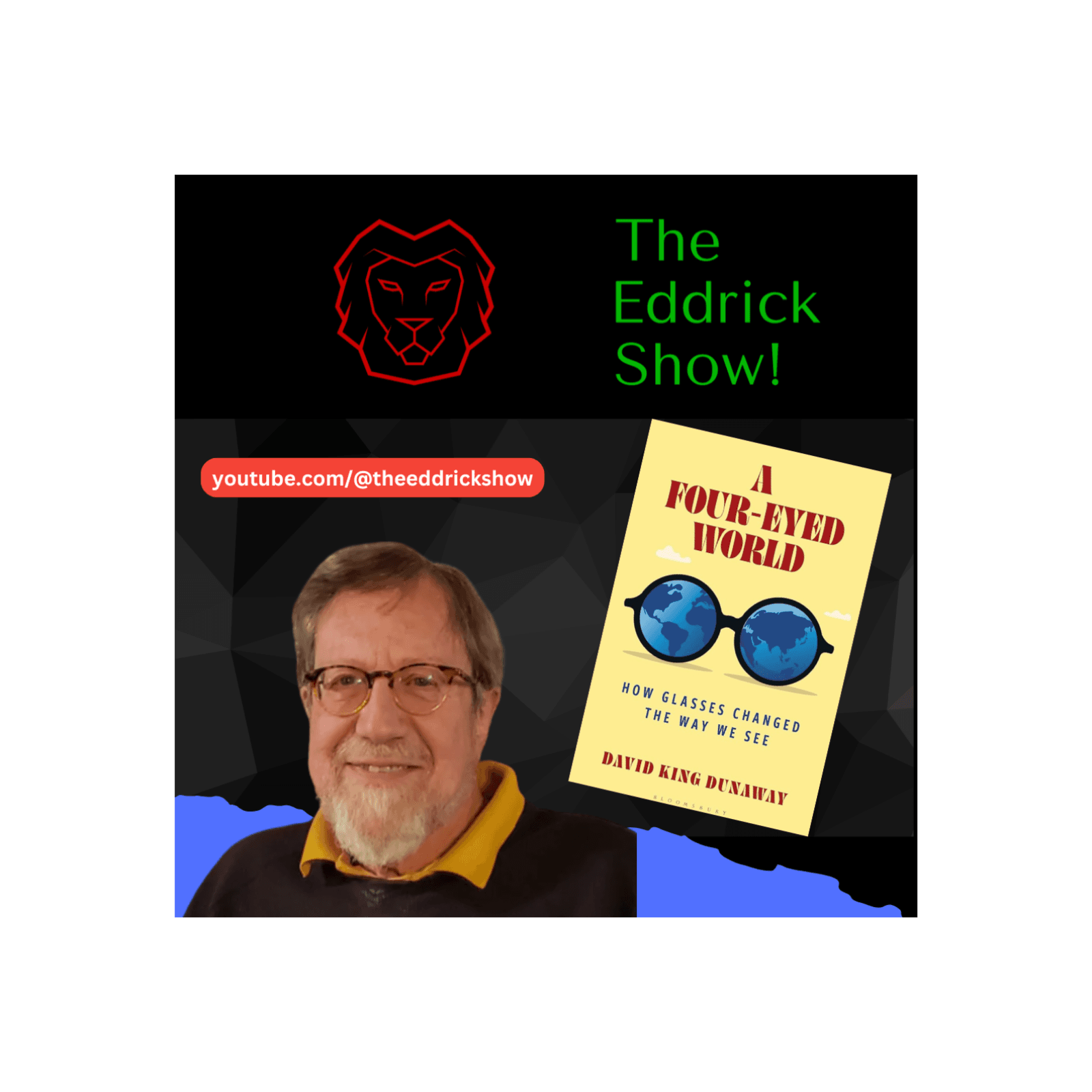 How Glasses Changed the World with Biographer & Historian David King Dunaway