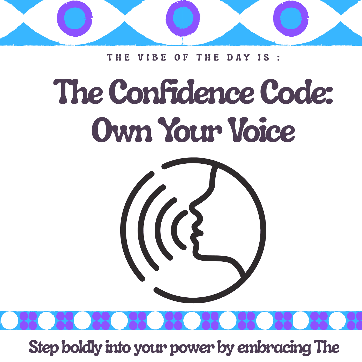 Vibe of the day -  The Confidence Code: Owning Your Voice & Vision