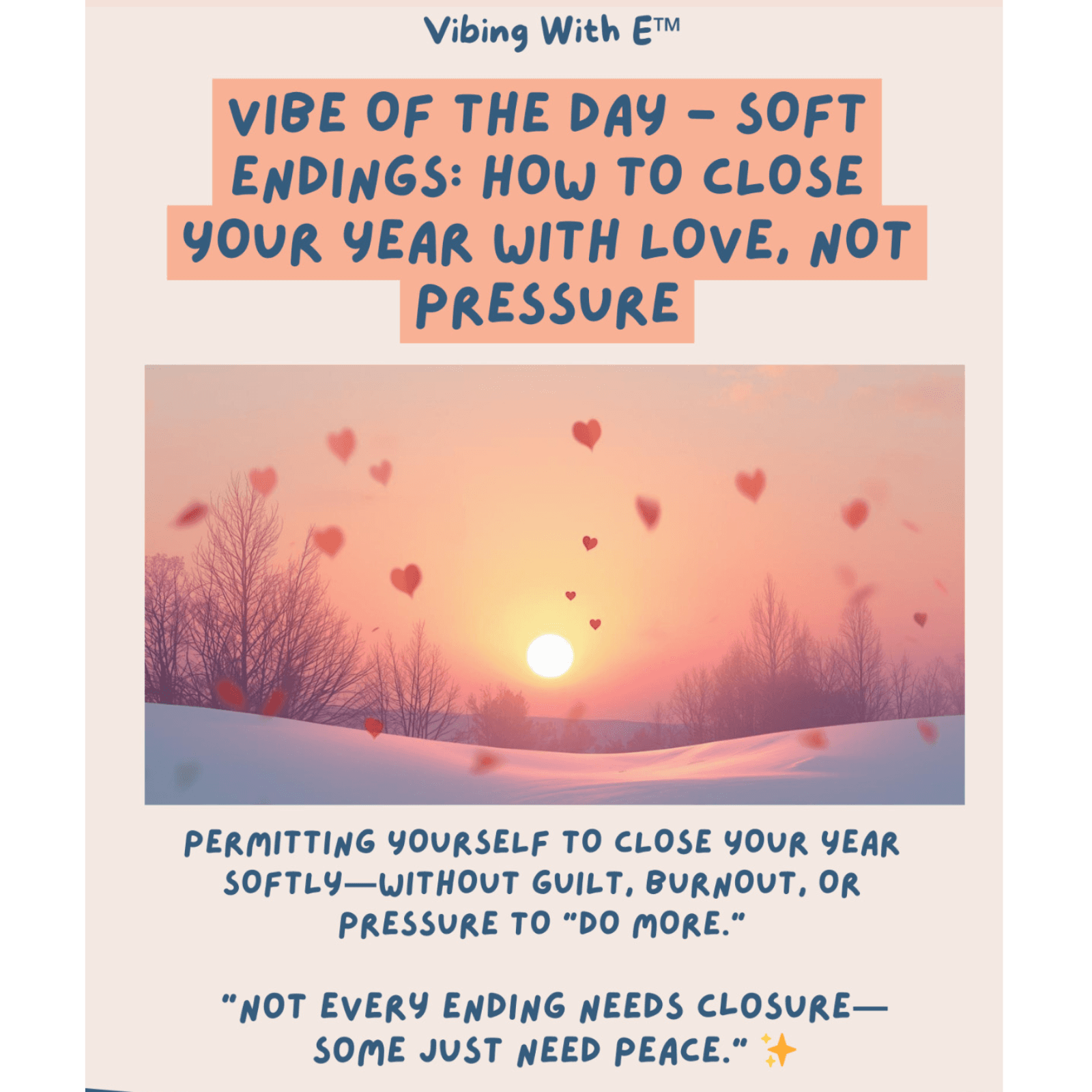 Vibe Of The Day - Soft Endings: How to Close Your Year with Love, Not Pressure