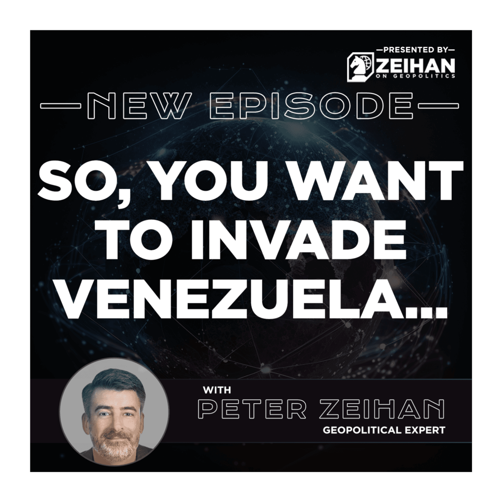 So, You Want to Invade Venezuela... || Peter Zeihan