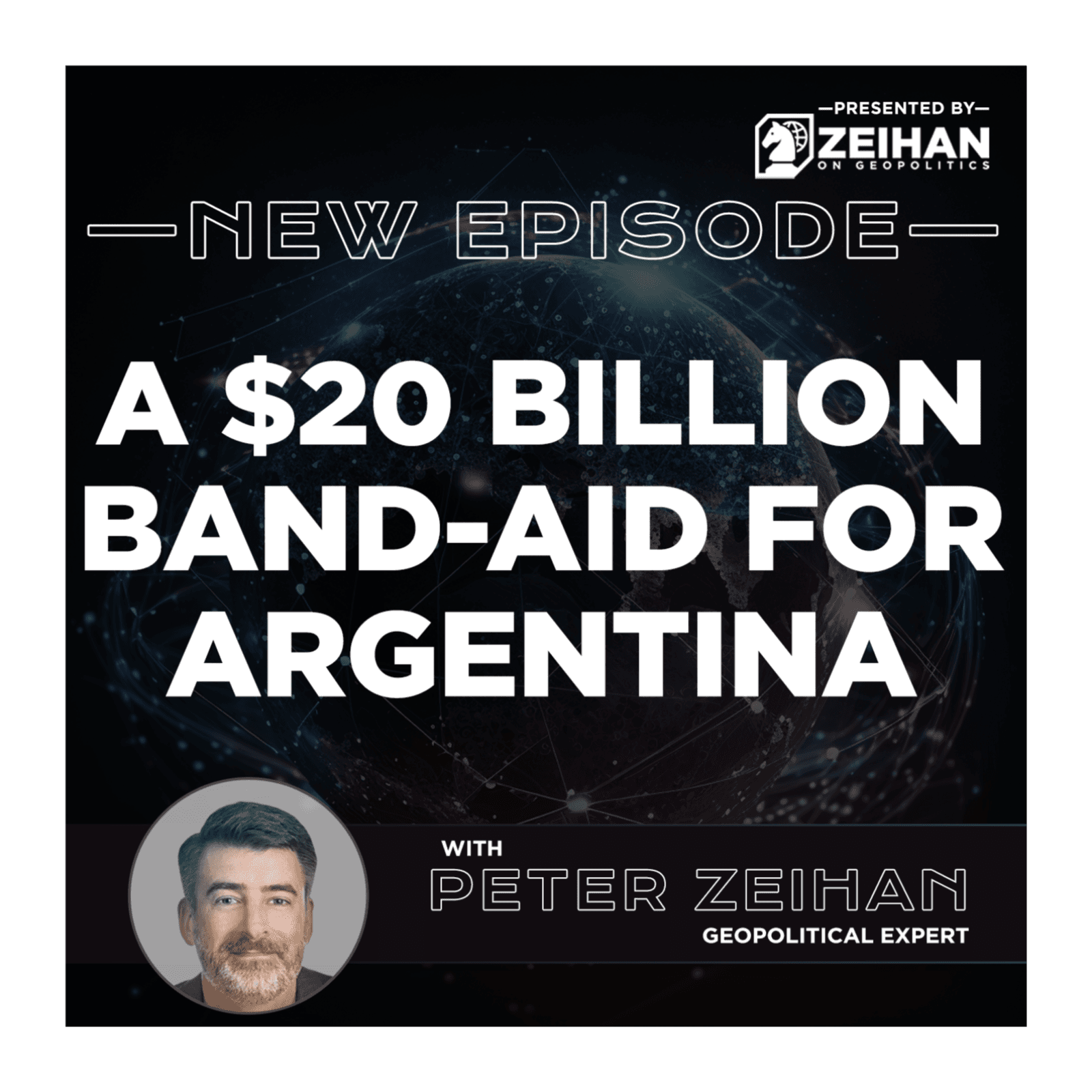 A $20 Billion Band-Aid for Argentina || Peter Zeihan