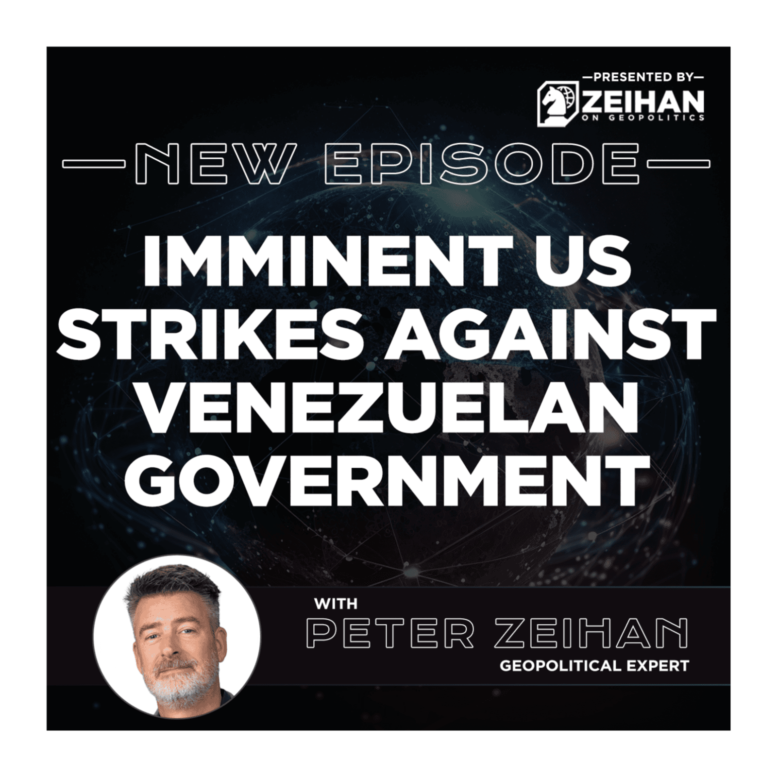 Imminent US Strikes Against Venezuelan Government || Peter Zeihan