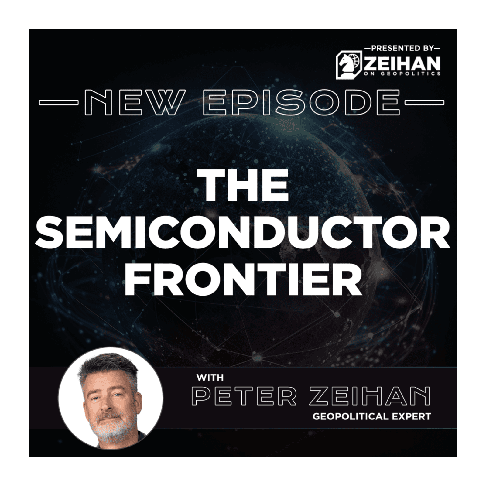 The Semiconductor Frontier || Peter Zeihan