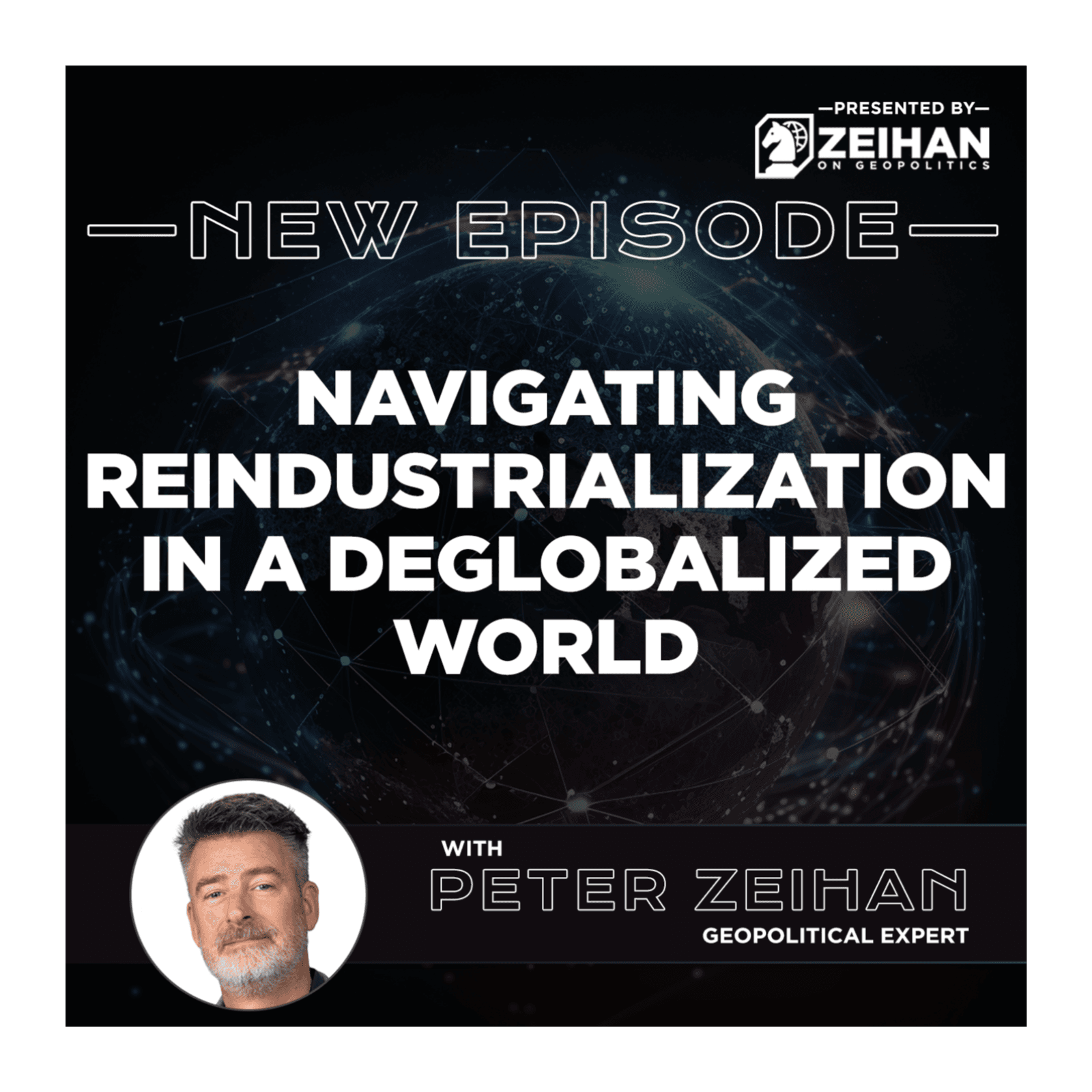 Navigating Reindustrialization in a Deglobalized World || Peter Zeihan